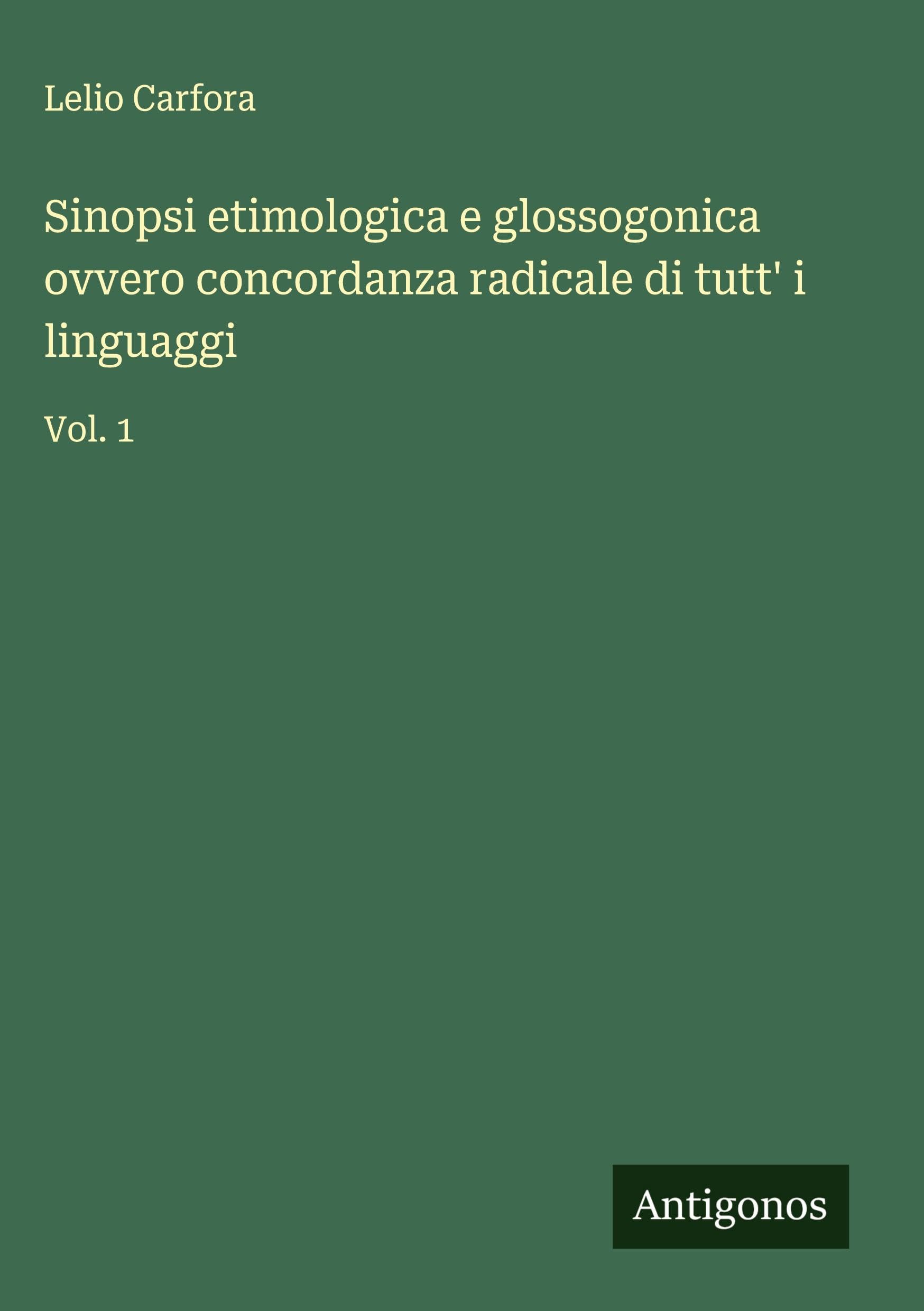 Sinopsi etimologica e glossogonica ovvero concordanza radicale di tutt' i linguaggi Classics