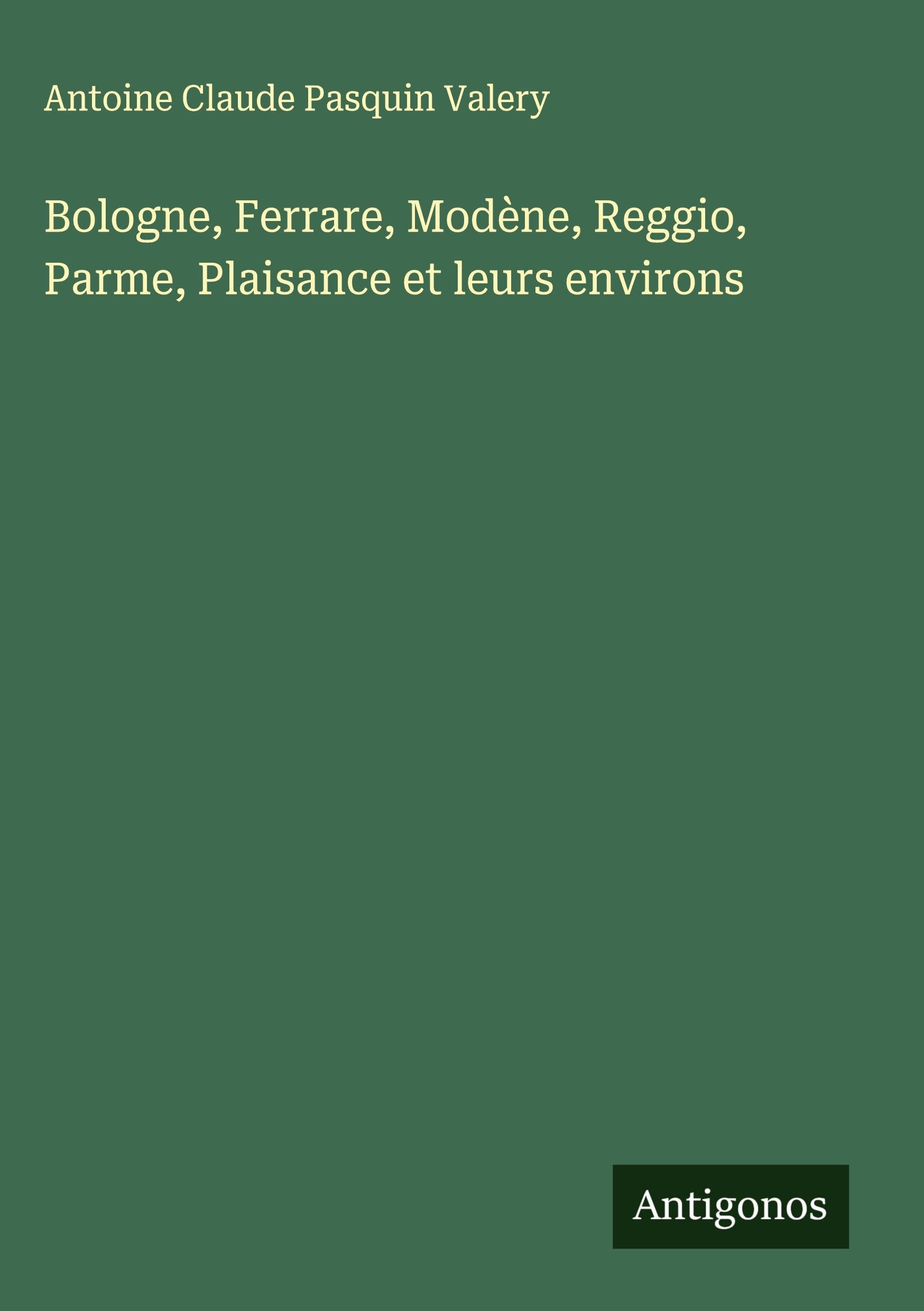 Bologne, Ferrare, Modène, Reggio, Parme, Plaisance et leurs environs Classics