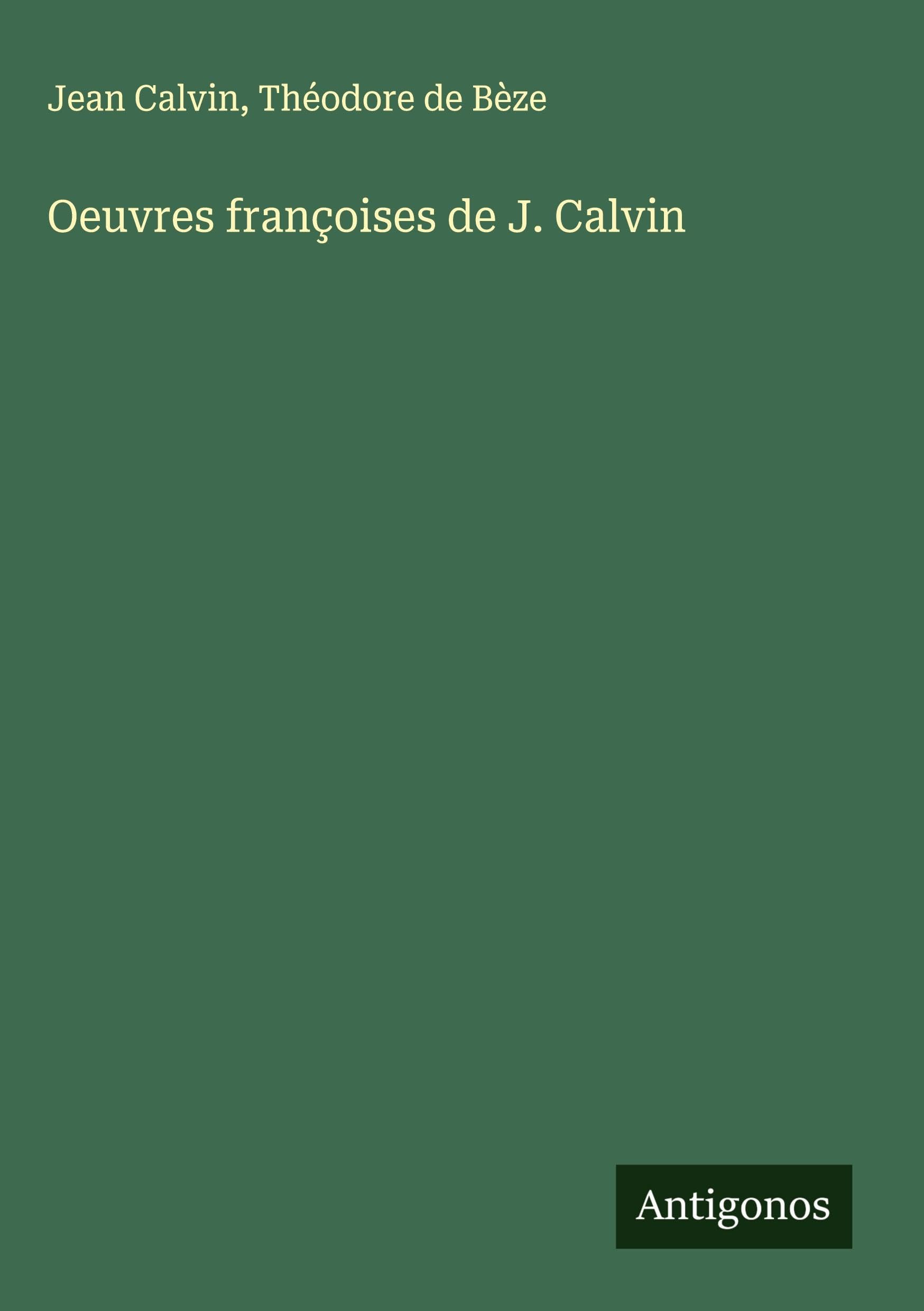 Oeuvres françoises de J. Calvin Classics