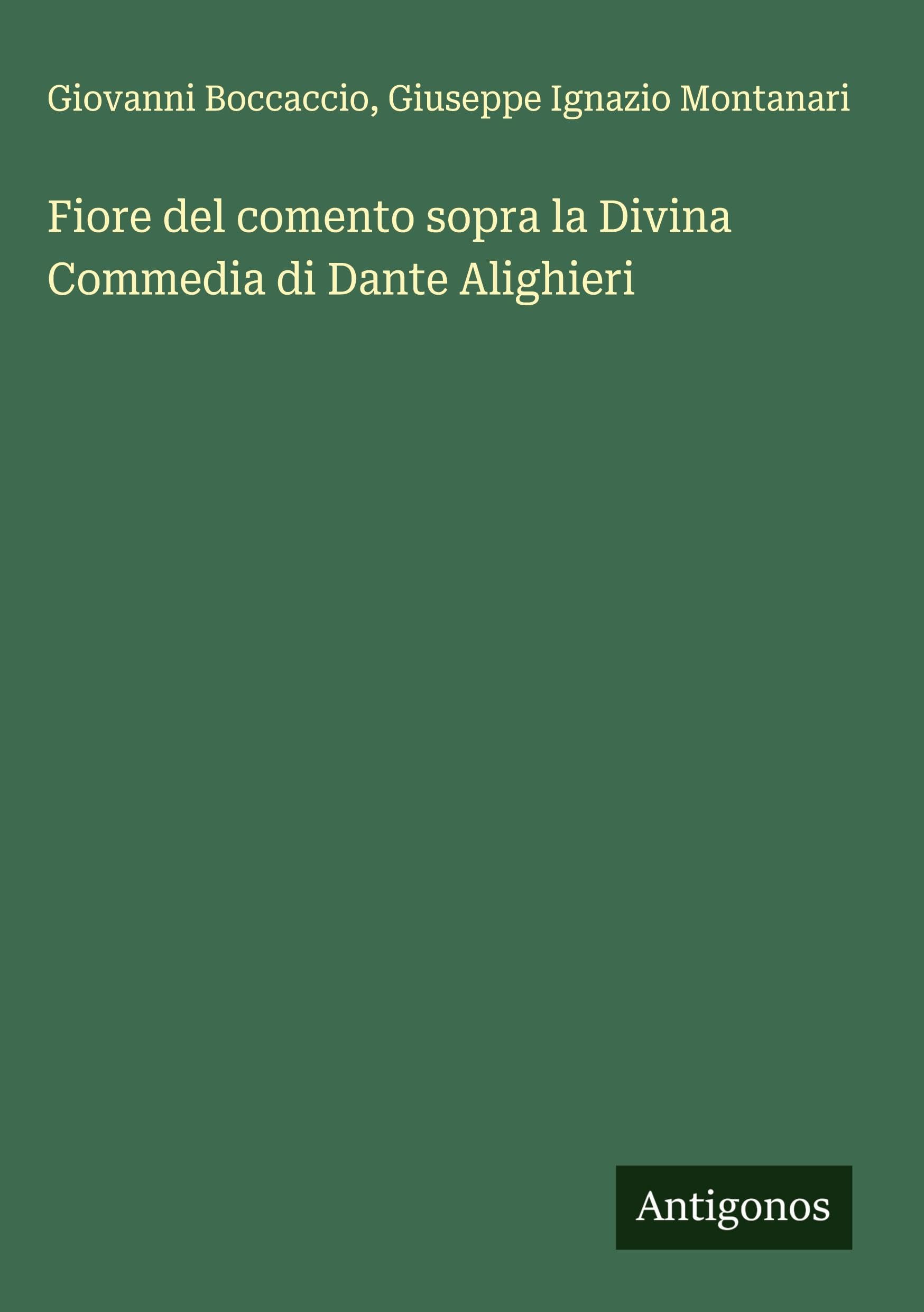Fiore del comento sopra la Divina Commedia di Dante Alighieri Classics
