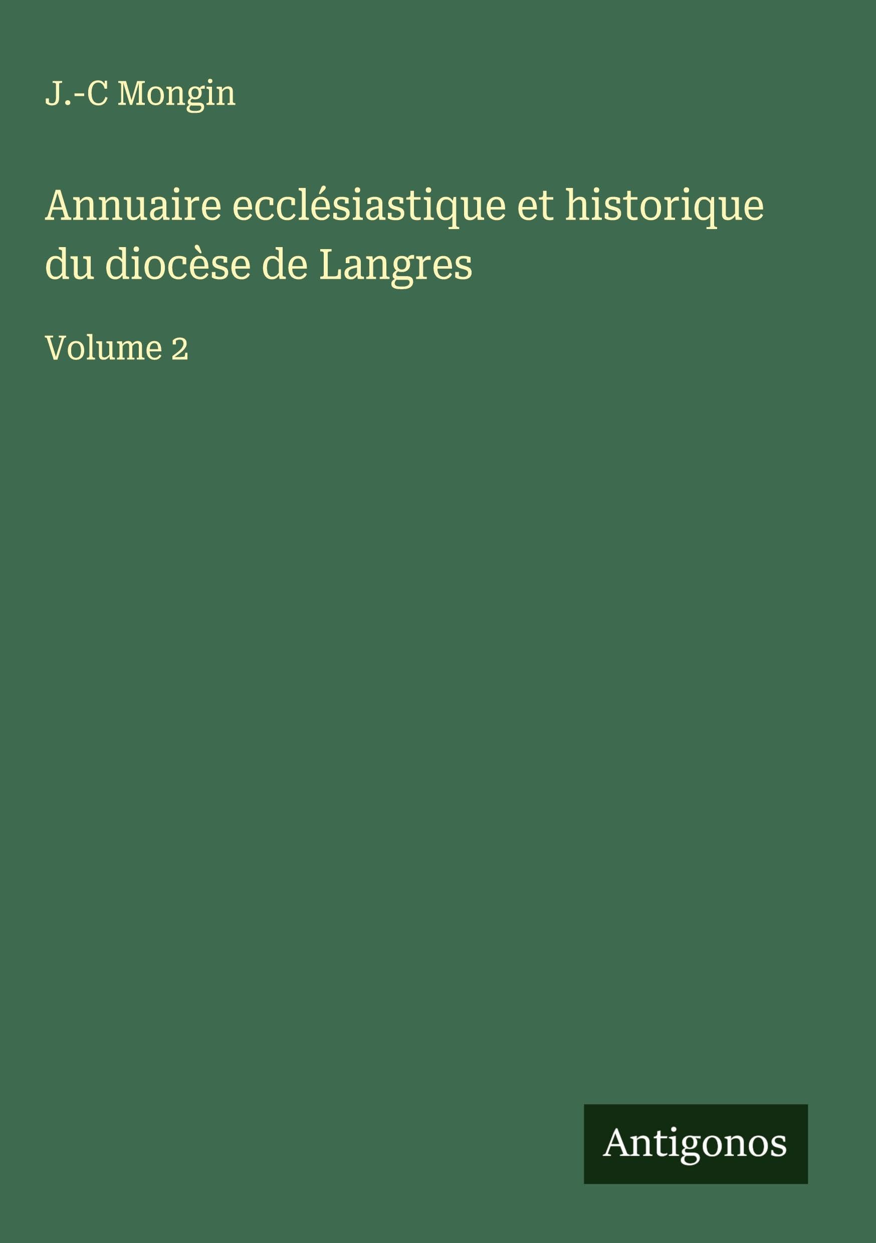 Annuaire ecclésiastique et historique du diocèse de Langres Classics