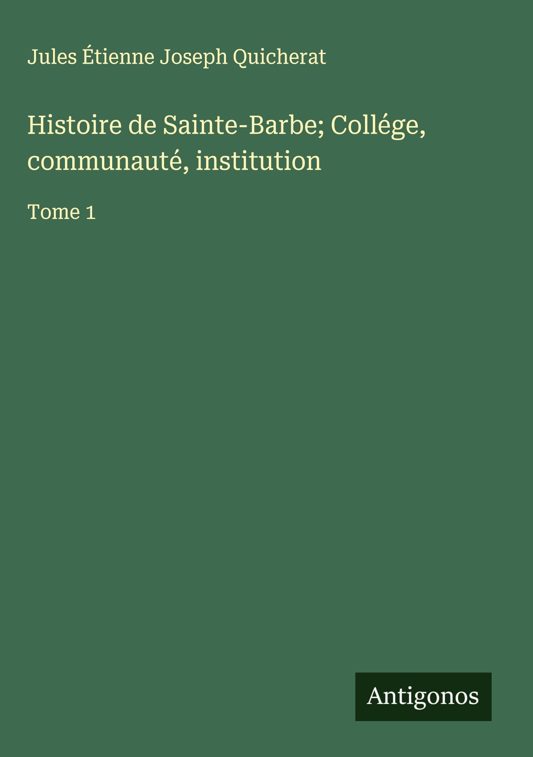 Histoire de Sainte-Barbe; Collége, communauté, institution Classics