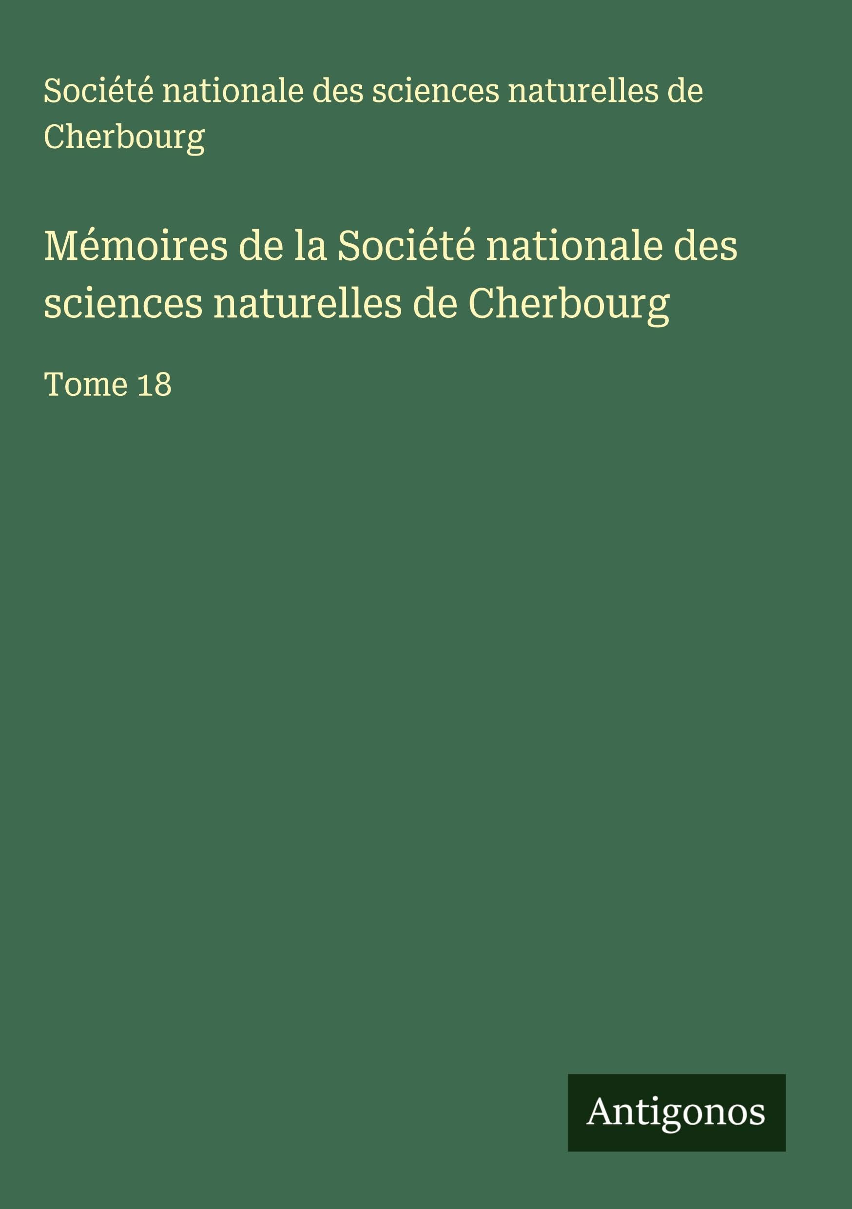 Mémoires de la Société nationale des sciences naturelles de Cherbourg Classics