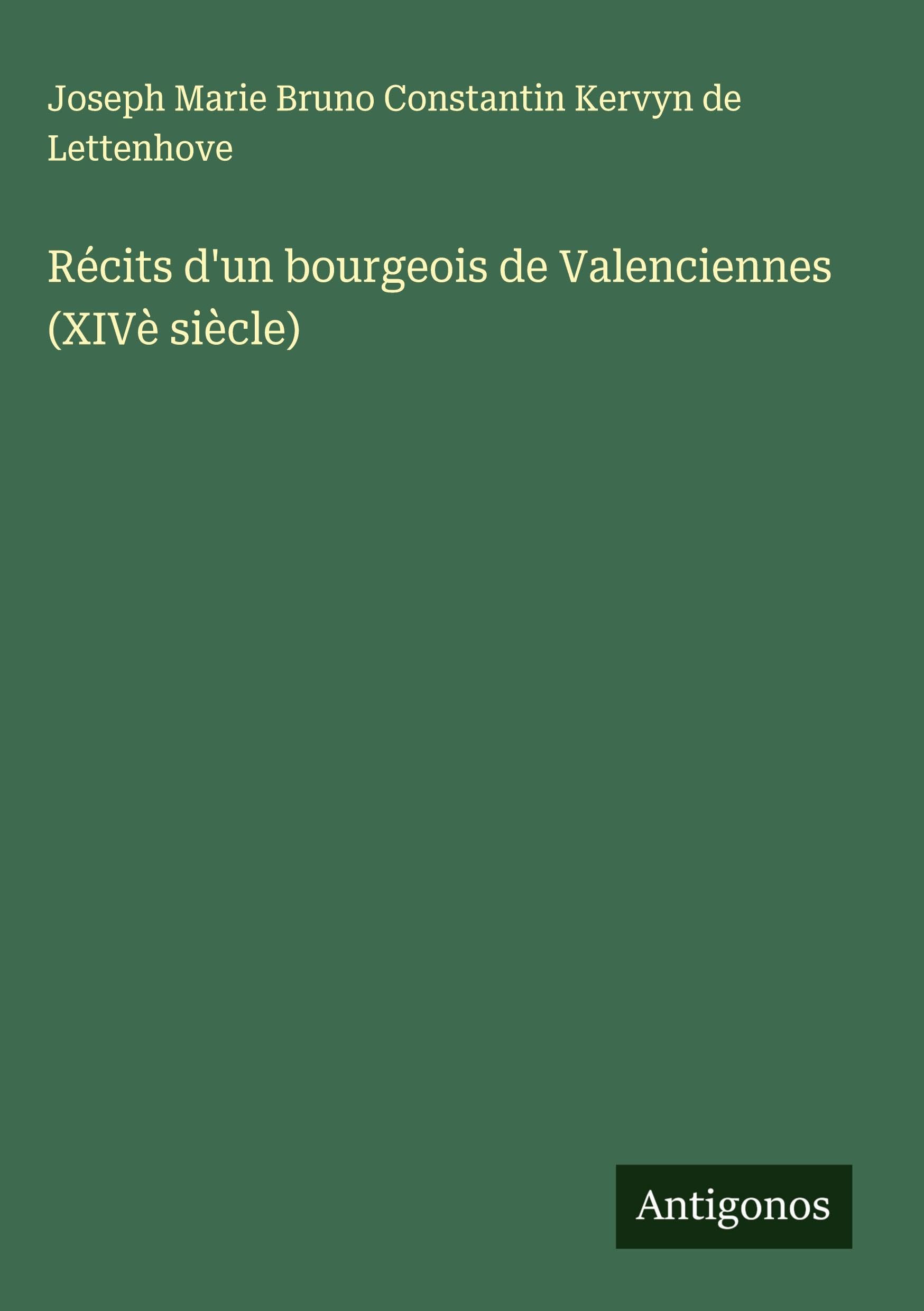 Récits d'un bourgeois de Valenciennes (XIVè siècle) Classics