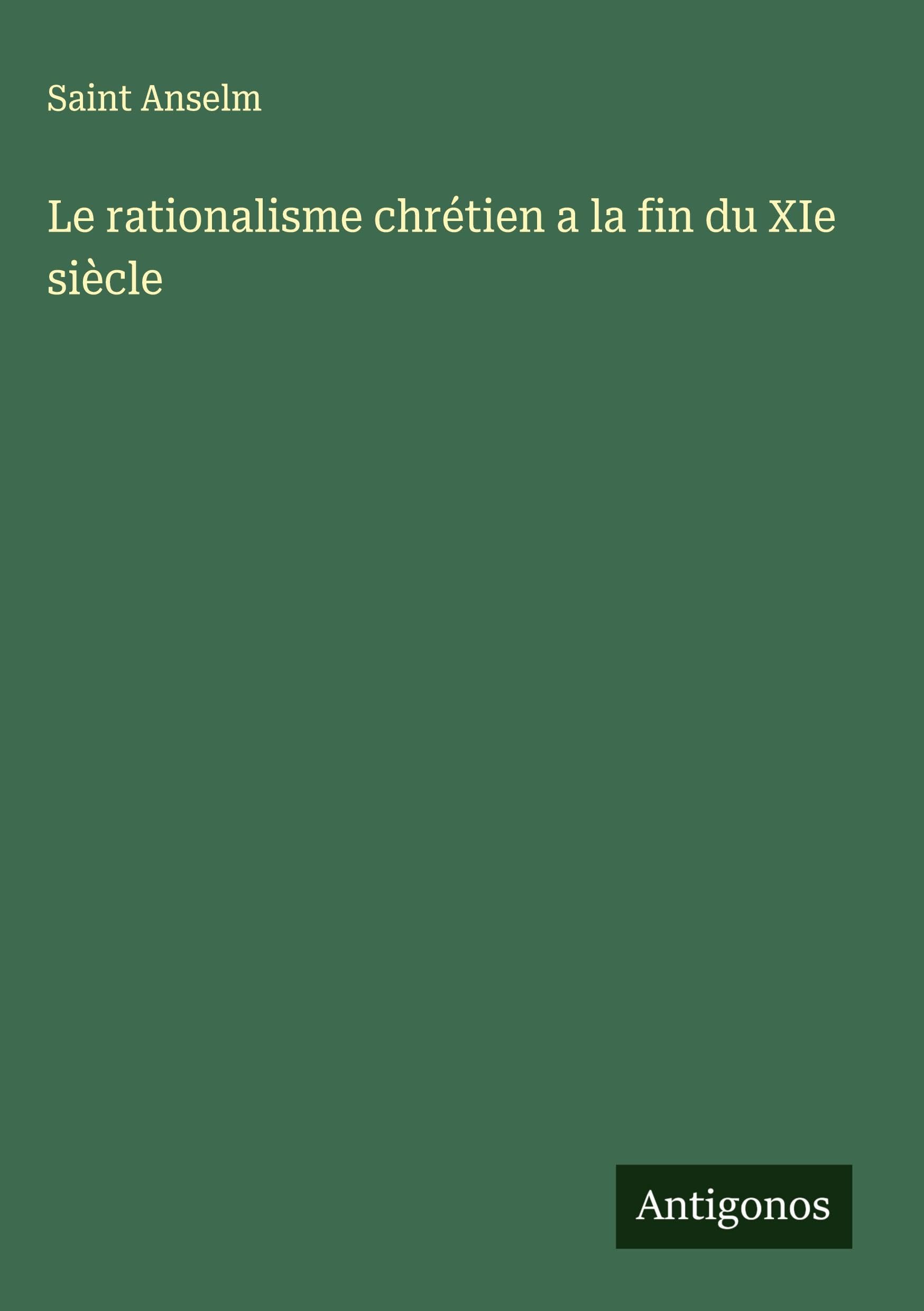 Le rationalisme chrétien a la fin du XIe siècle Classics
