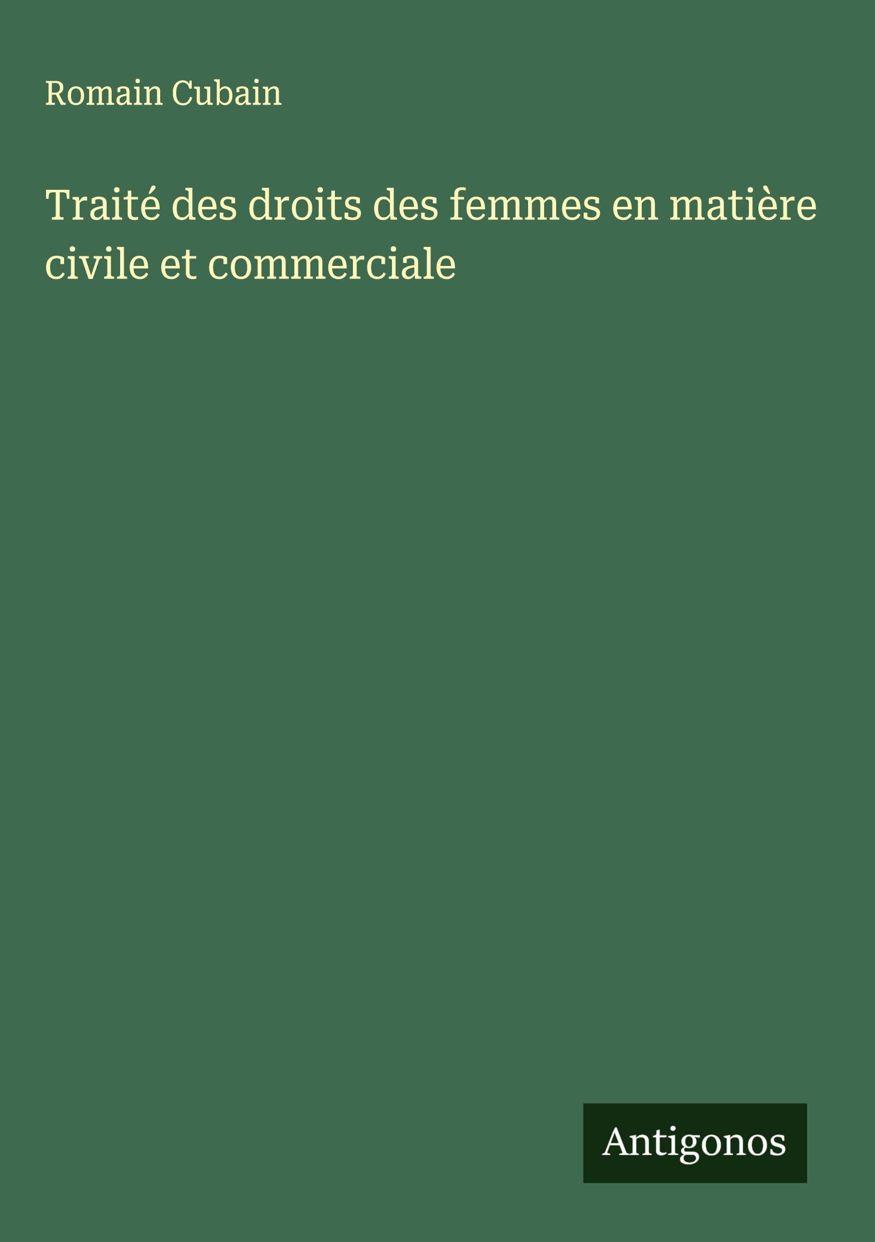 Traité des droits des femmes en matière civile et commerciale Classics