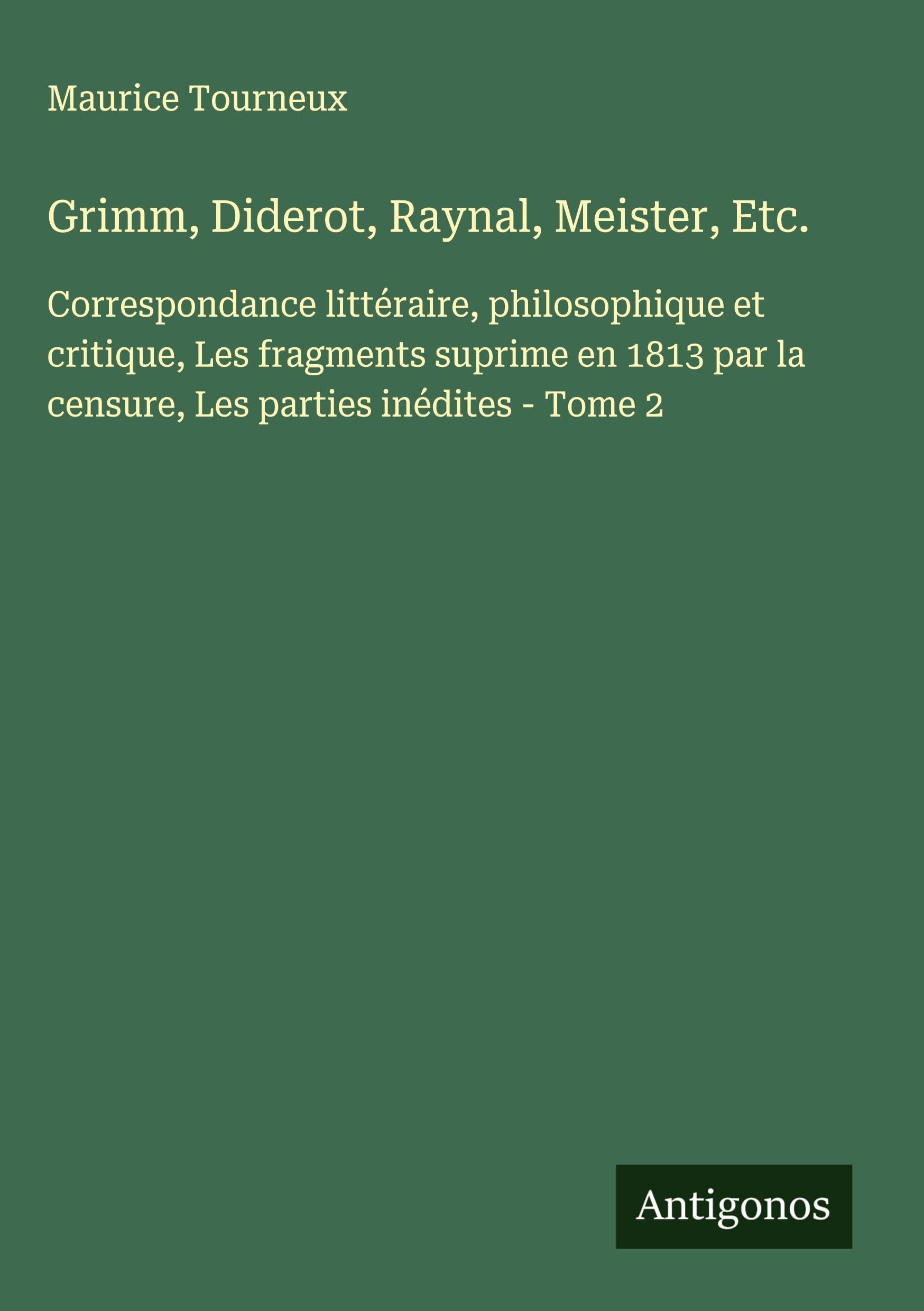 Grimm, Diderot, Raynal, Meister, Etc. Classics