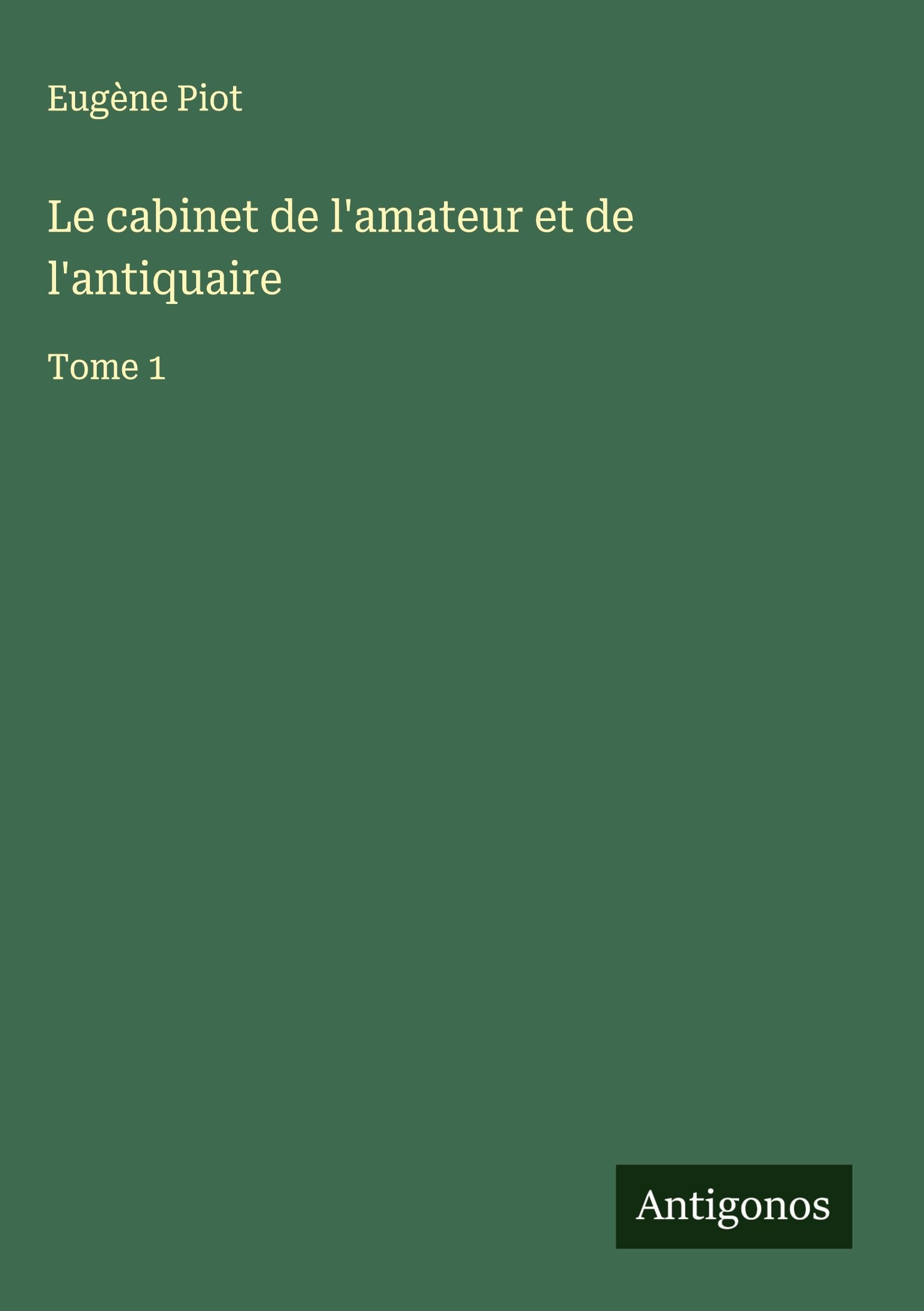 Le cabinet de l'amateur et de l'antiquaire Classics