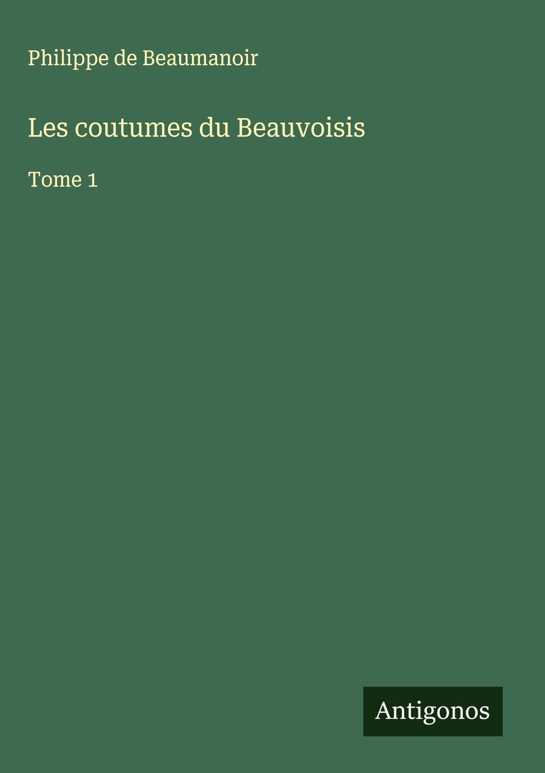 Les coutumes du Beauvoisis Classics
