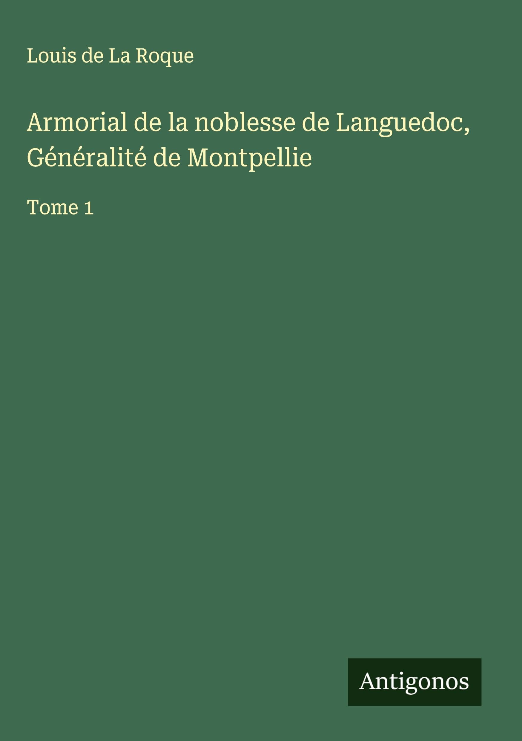 Armorial de la noblesse de Languedoc, Généralité de Montpellie Classics