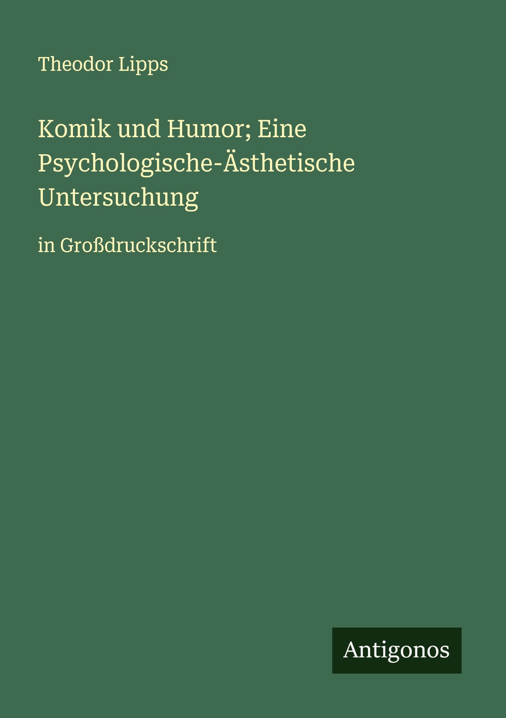 Komik und Humor; Eine Psychologische-Ästhetische Untersuchung Classics