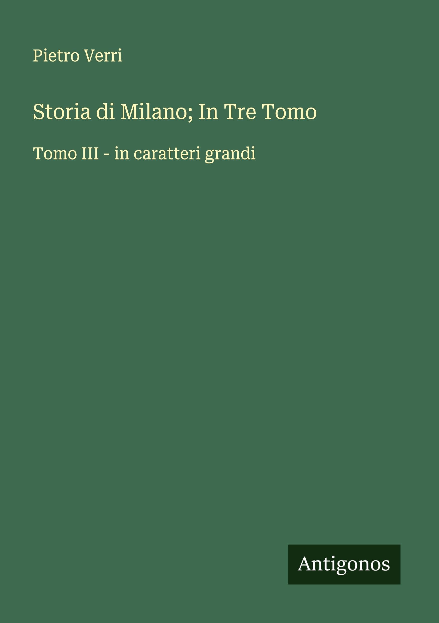 Storia di Milano; In Tre Tomo Classics