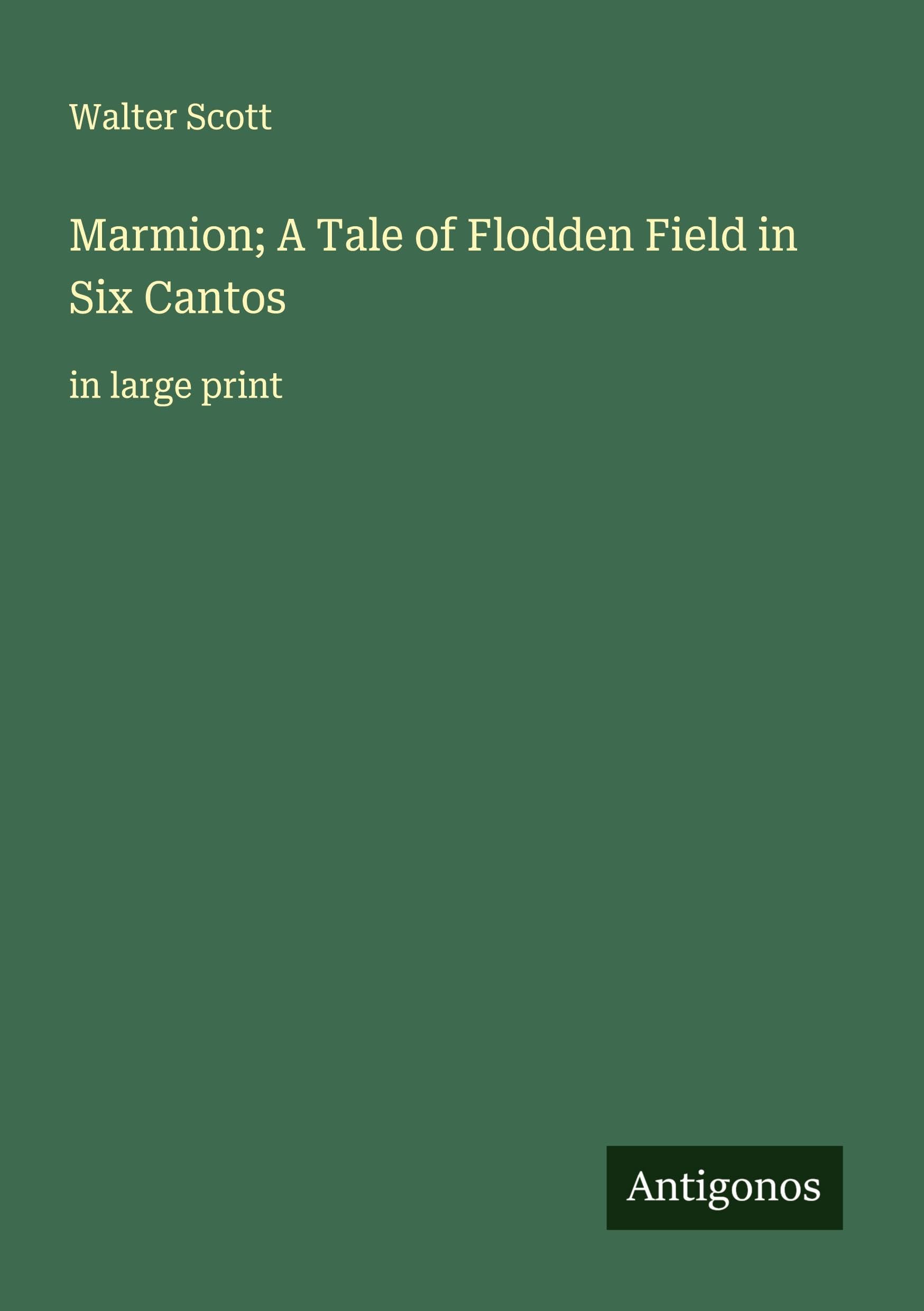Marmion; A Tale of Flodden Field in Six Cantos Classics