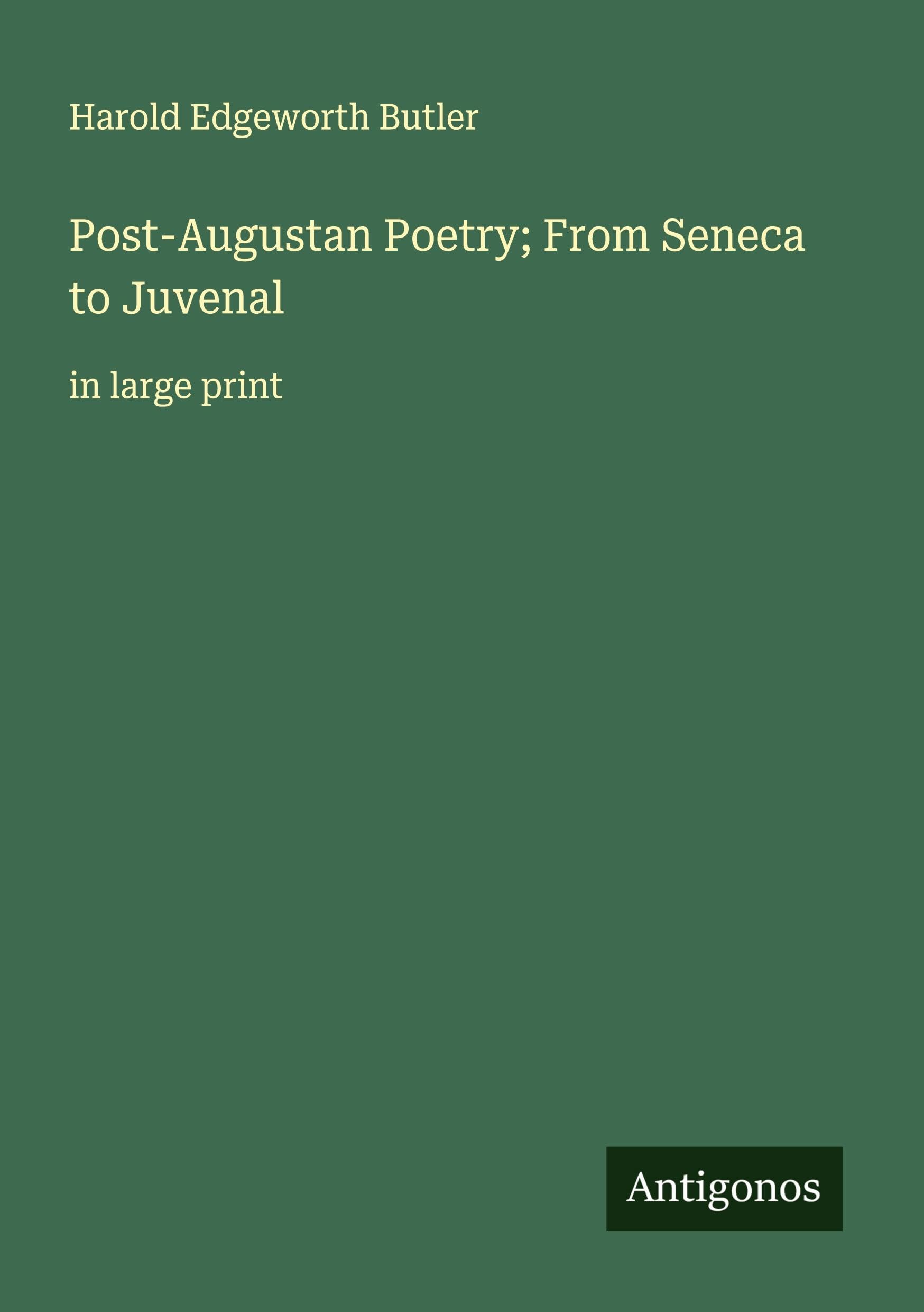 Post-Augustan Poetry; From Seneca to Juvenal Classics