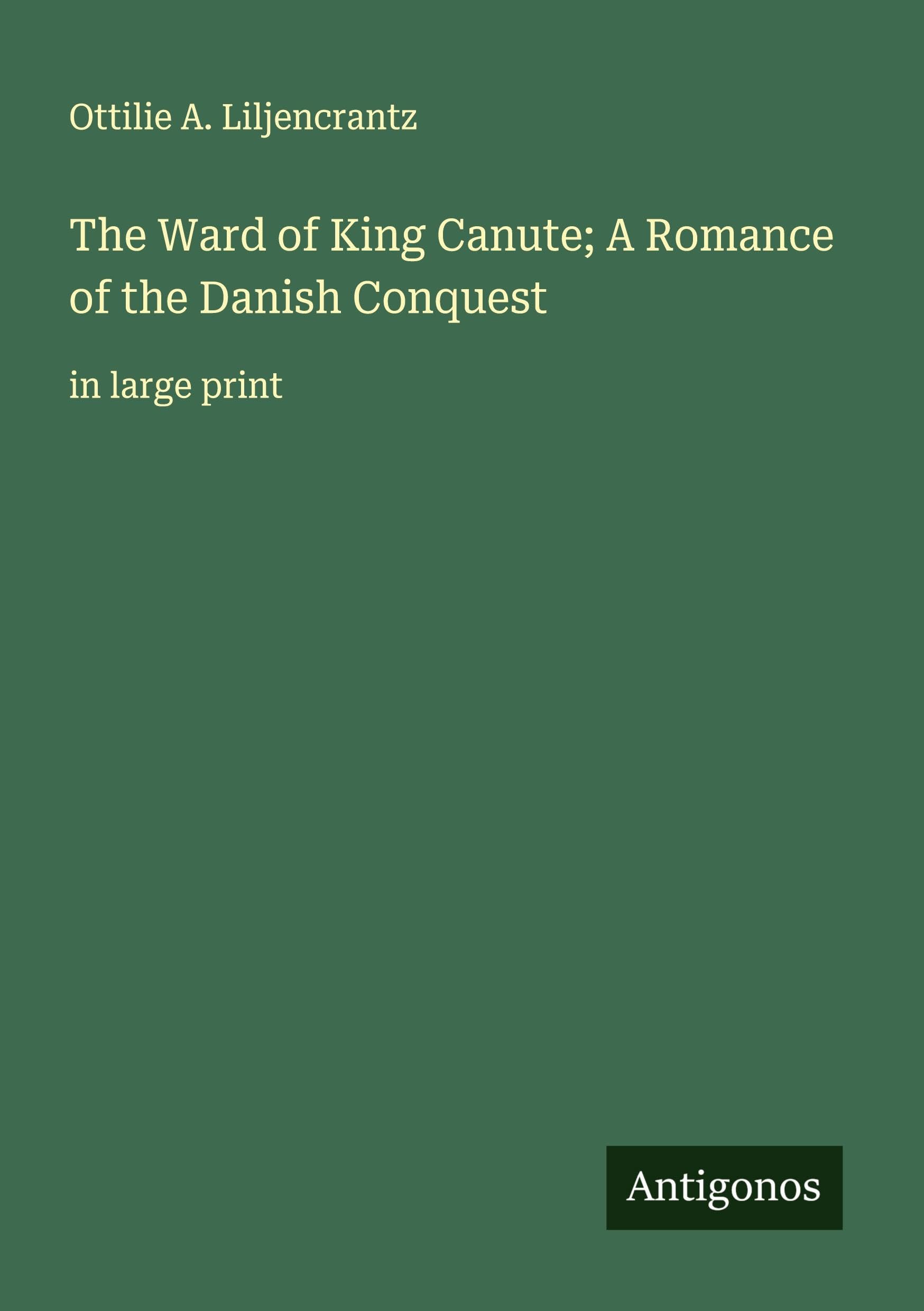 The Ward of King Canute; A Romance of the Danish Conquest Classics