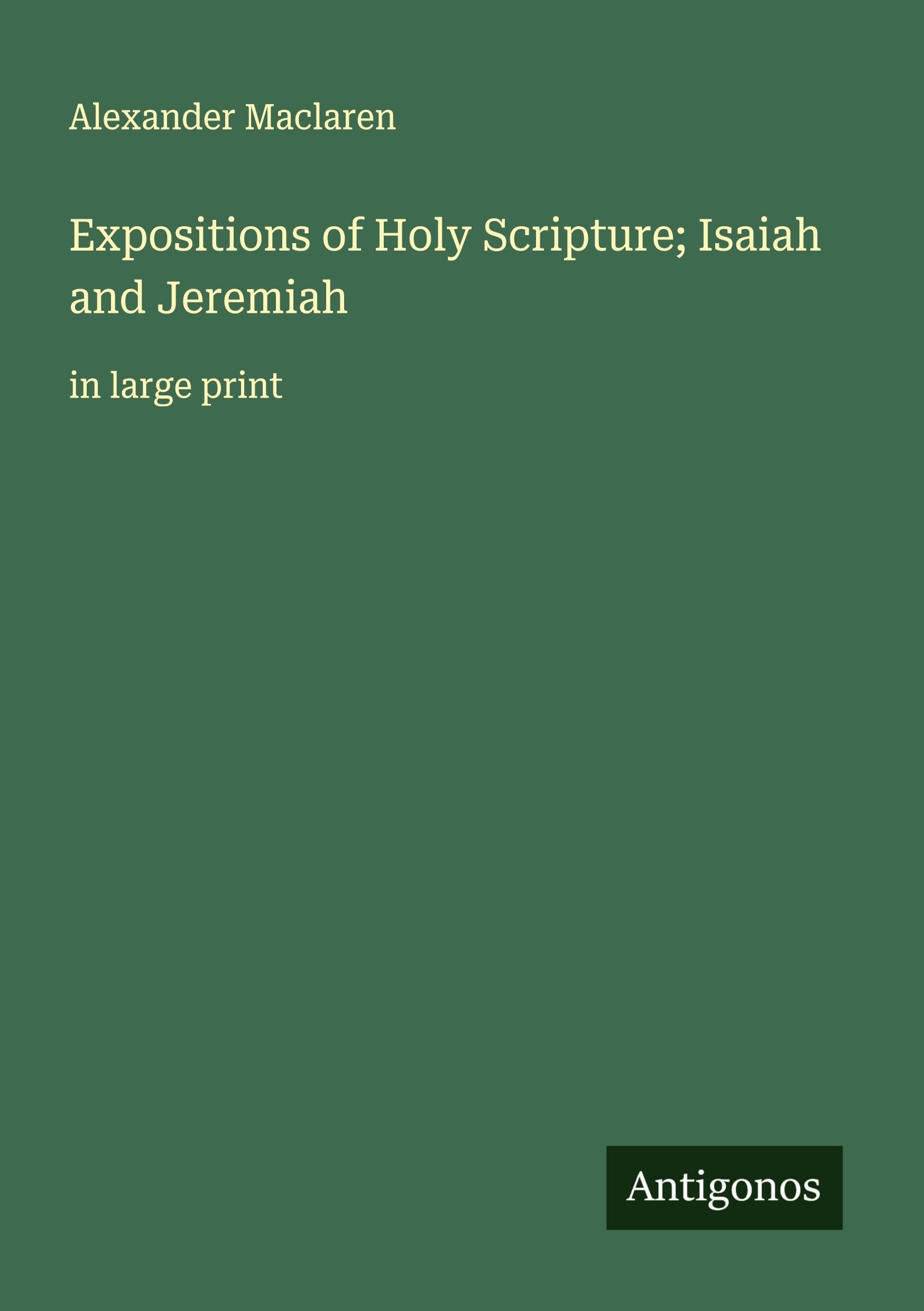 Expositions of Holy Scripture; Isaiah and Jeremiah Classics
