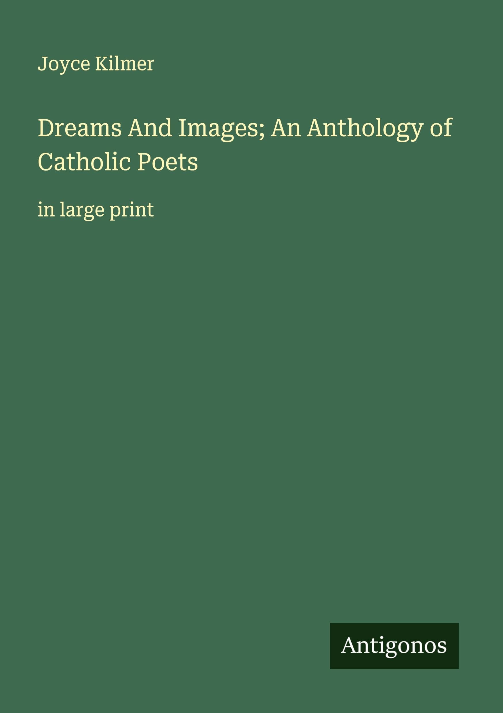 Dreams And Images; An Anthology of Catholic Poets Classics
