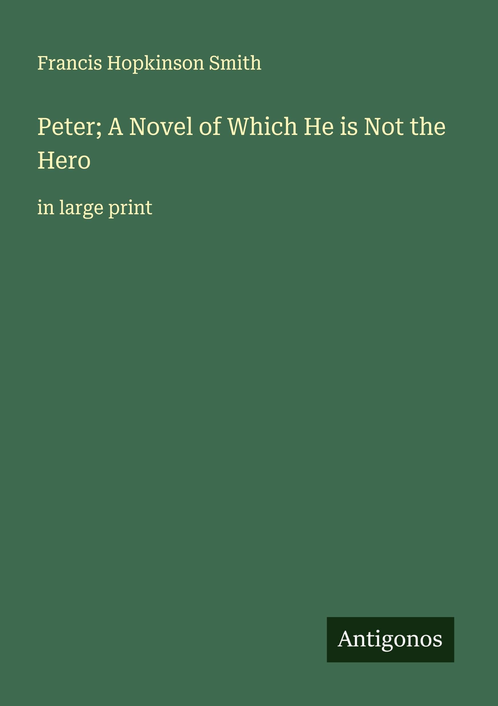 Peter; A Novel of Which He is Not the Hero Classics