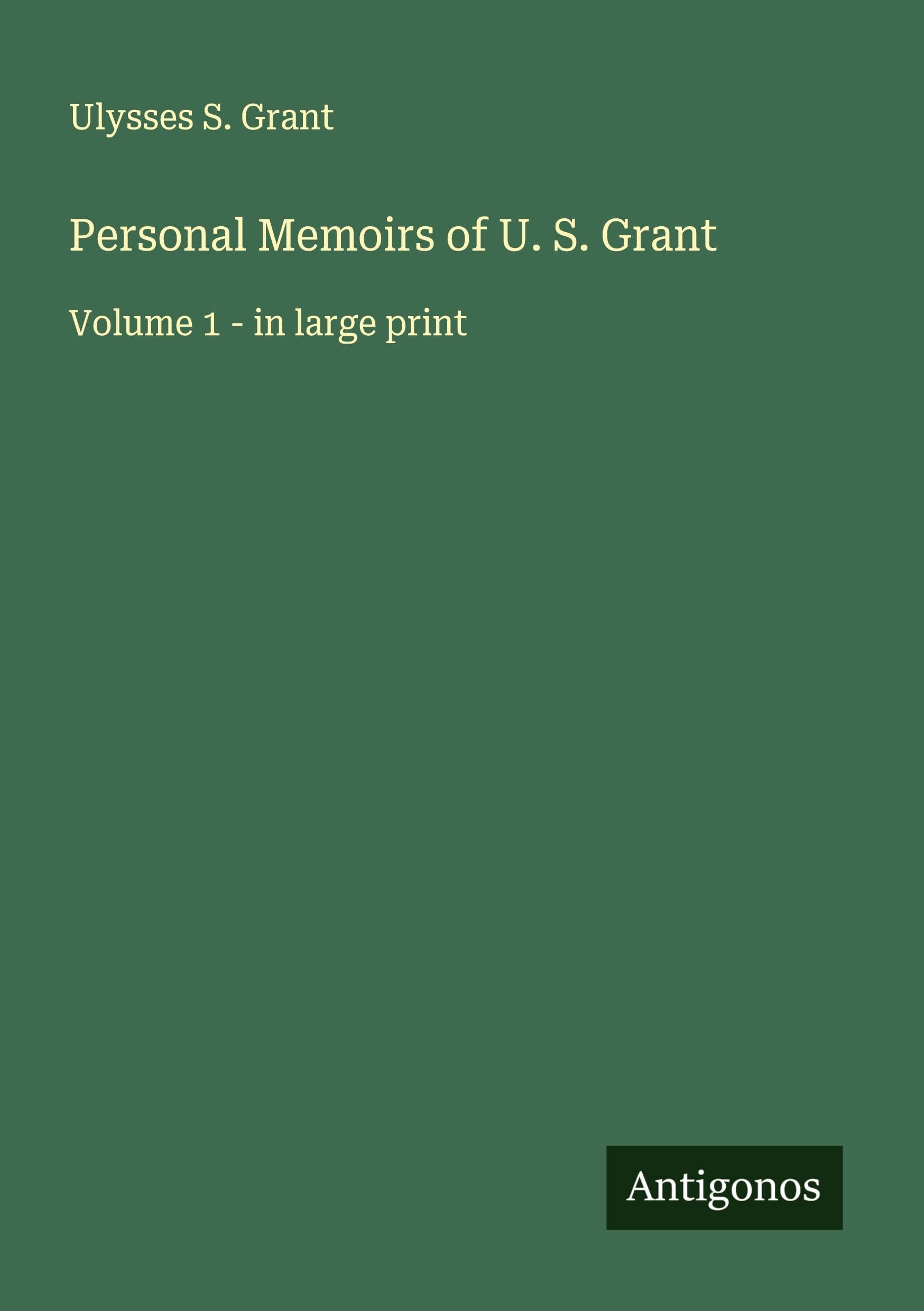 Personal Memoirs of U. S. Grant Classics