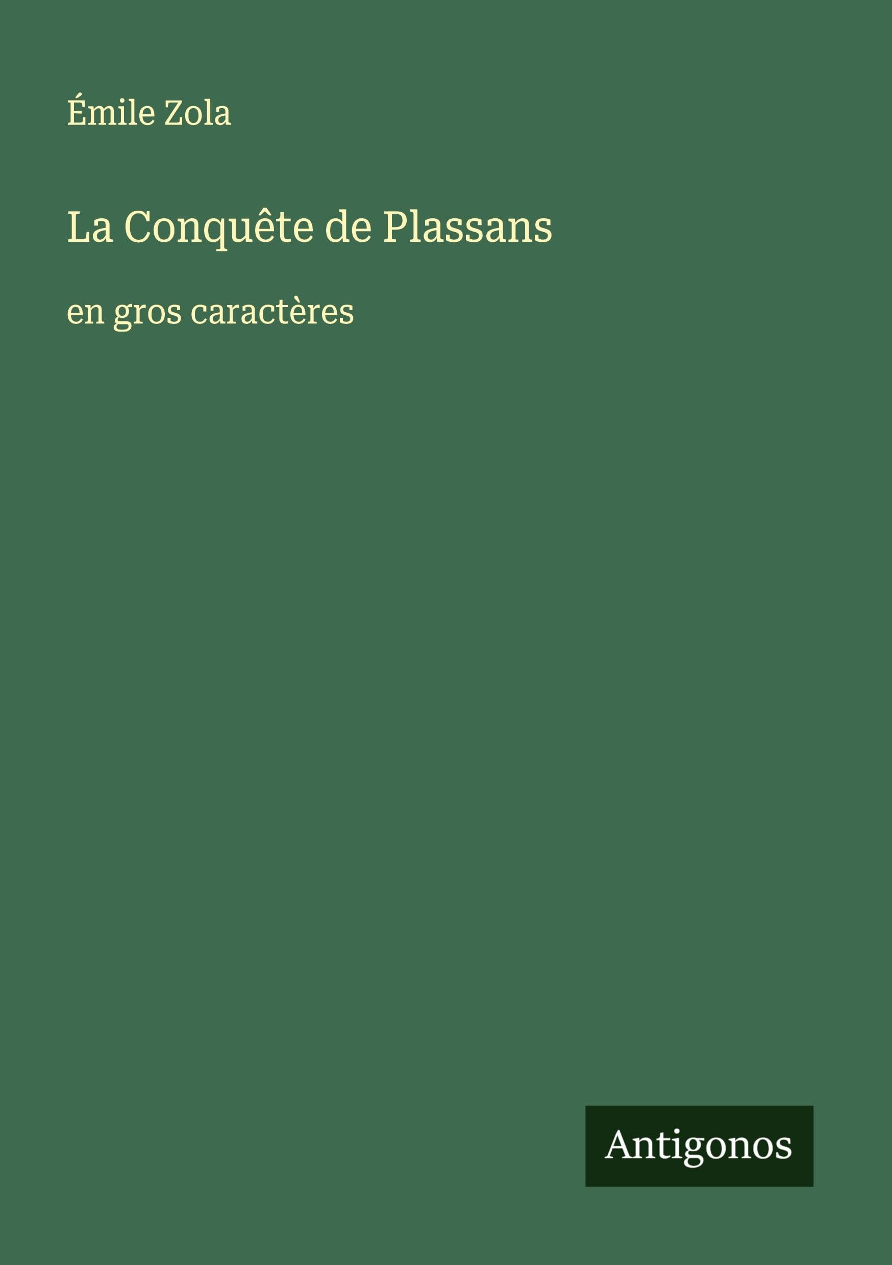 La Conquête de Plassans: en gros caractères Classics