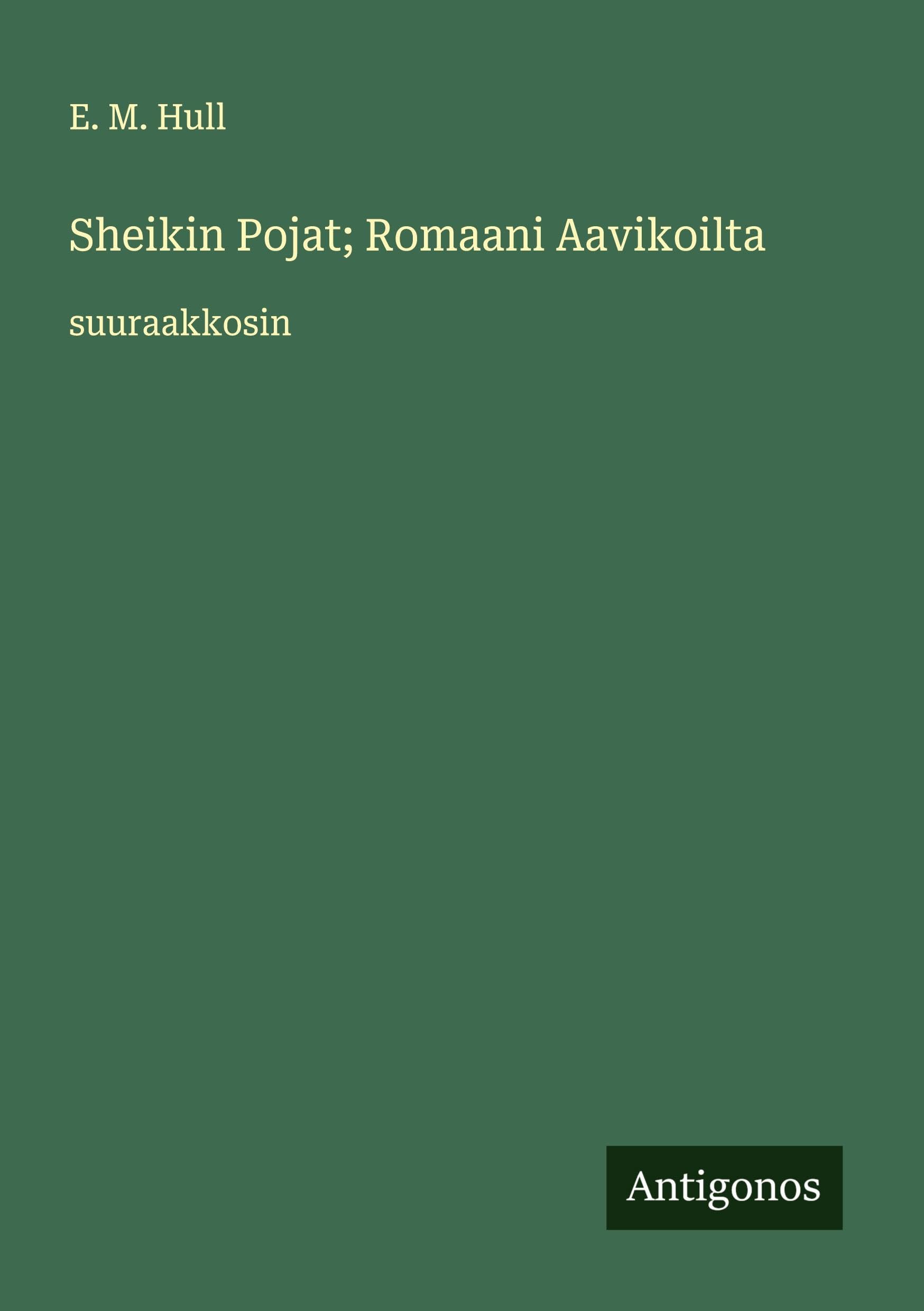 Sheikin Pojat; Romaani Aavikoilta Classics