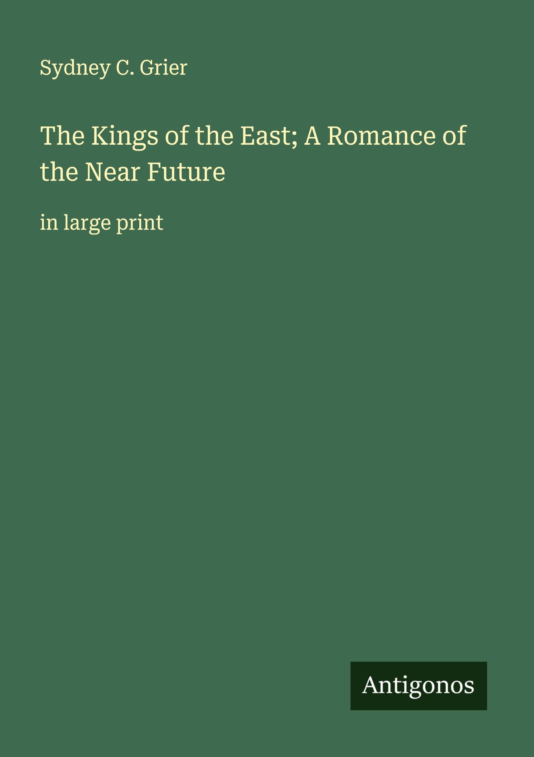 The Kings of the East; A Romance of the Near Future Classics