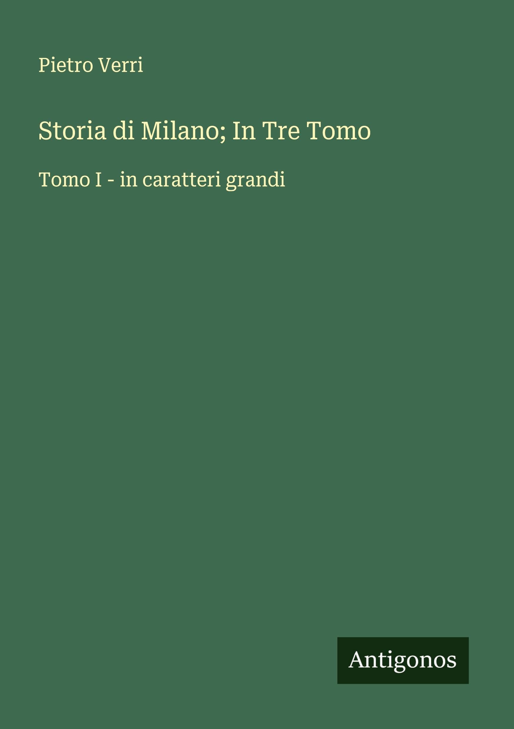 Storia di Milano; In Tre Tomo Classics