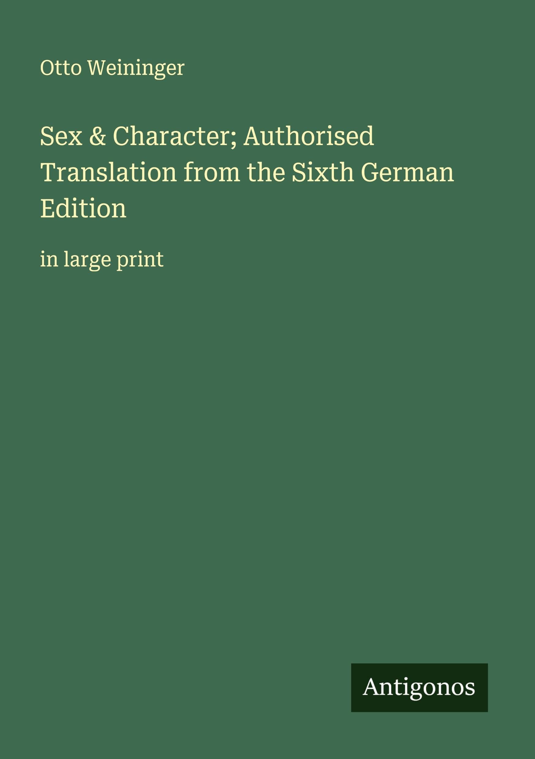 Sex & Character; Authorised Translation from the Sixth German Edition Classics