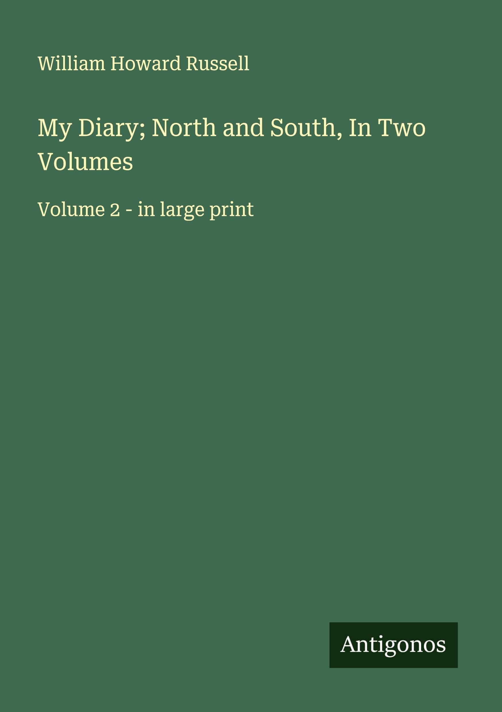 My Diary; North and South, In Two Volumes Classics