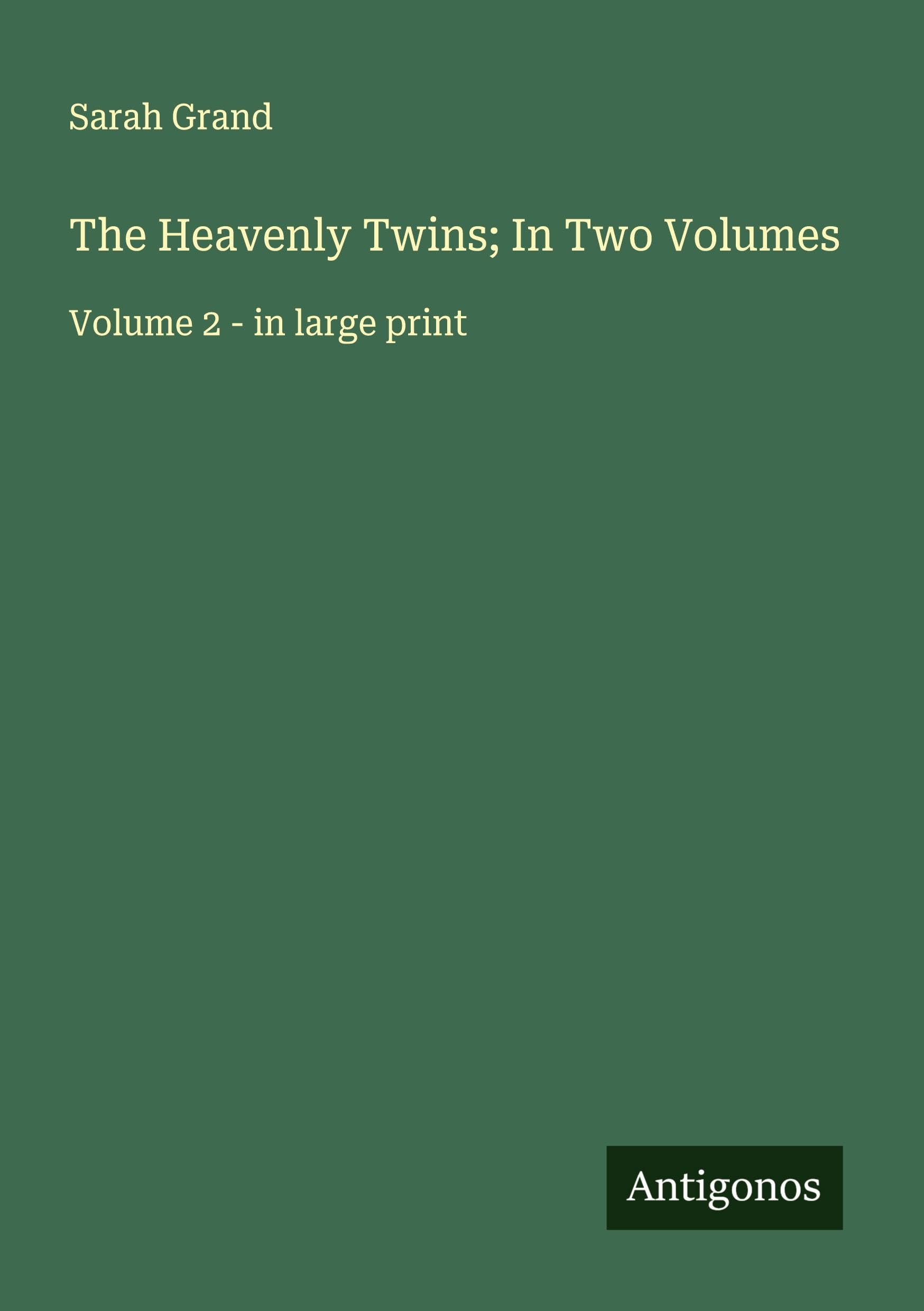 The Heavenly Twins; In Two Volumes Classics