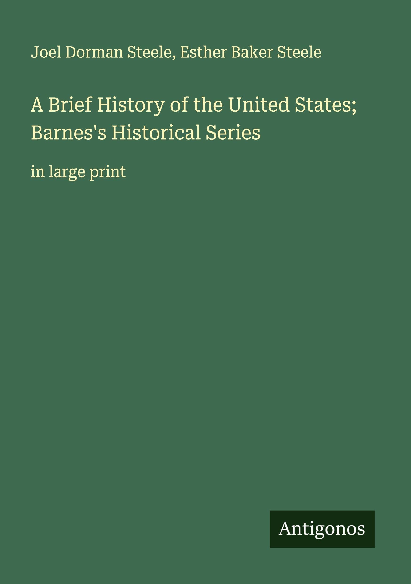 A Brief History of the United States; Barnes's Historical Series Classics