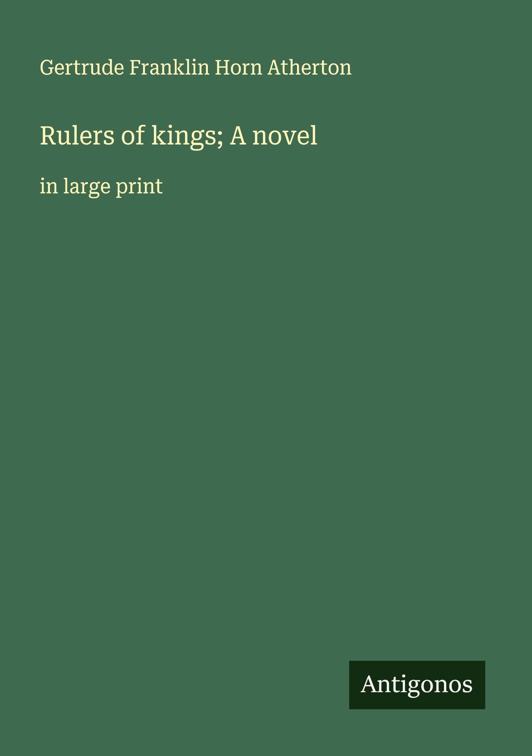 Rulers of kings; A novel Classics