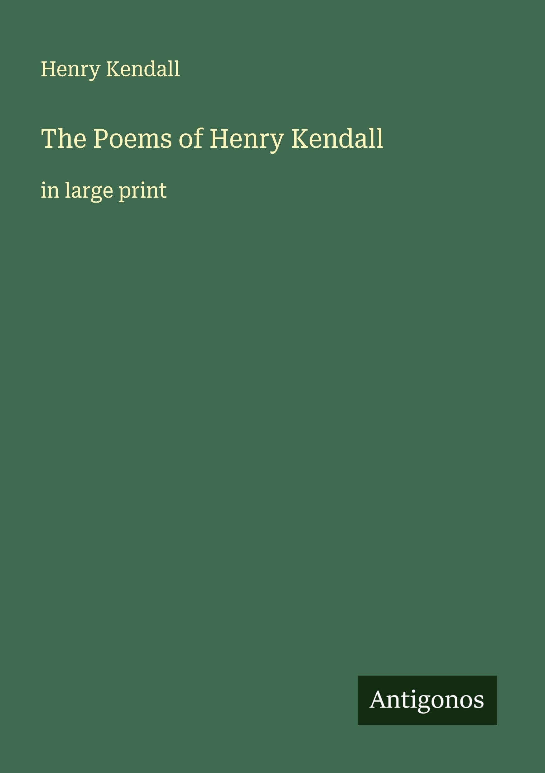 The Poems of Henry Kendall Classics