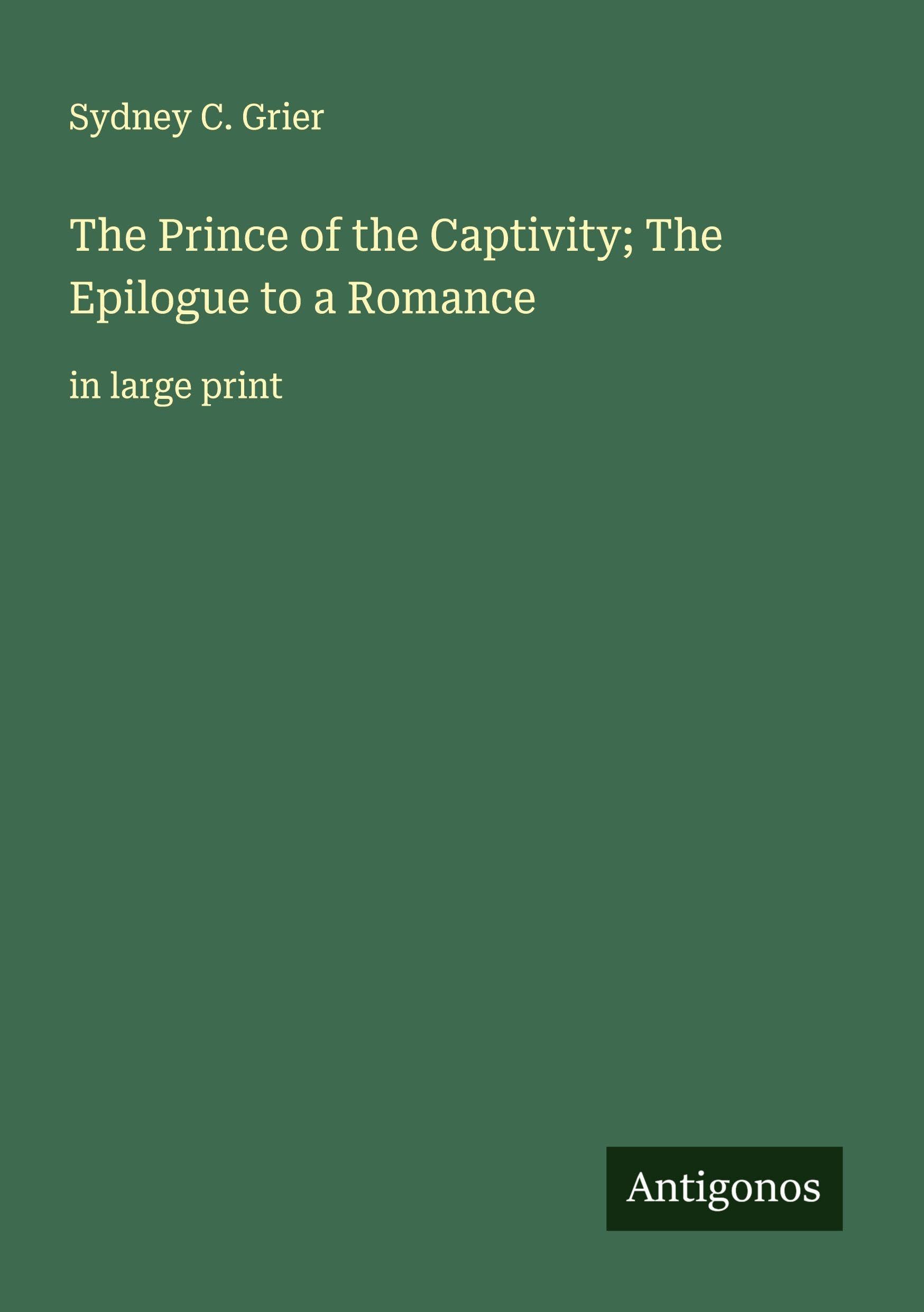 The Prince of the Captivity; The Epilogue to a Romance Classics
