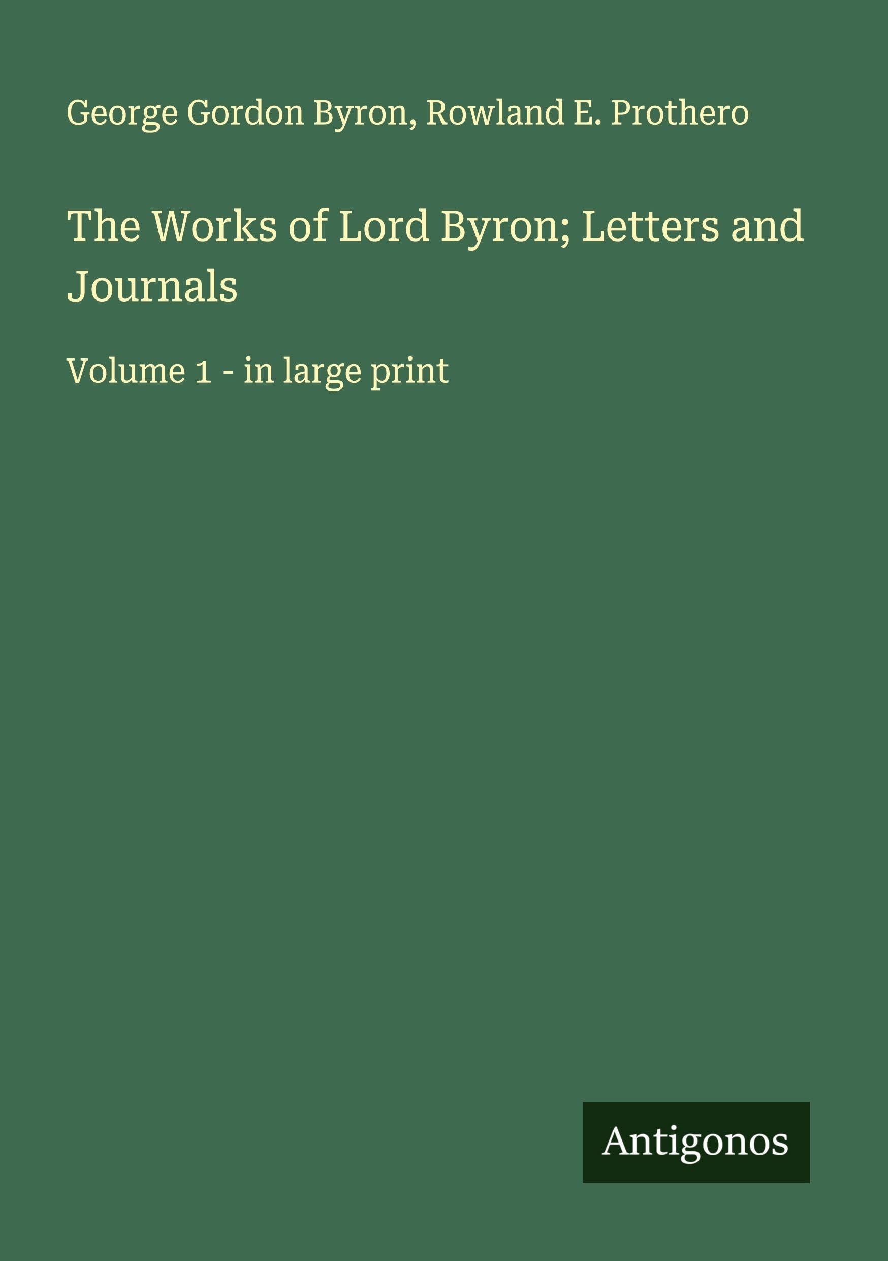 The Works of Lord Byron; Letters and Journals Classics
