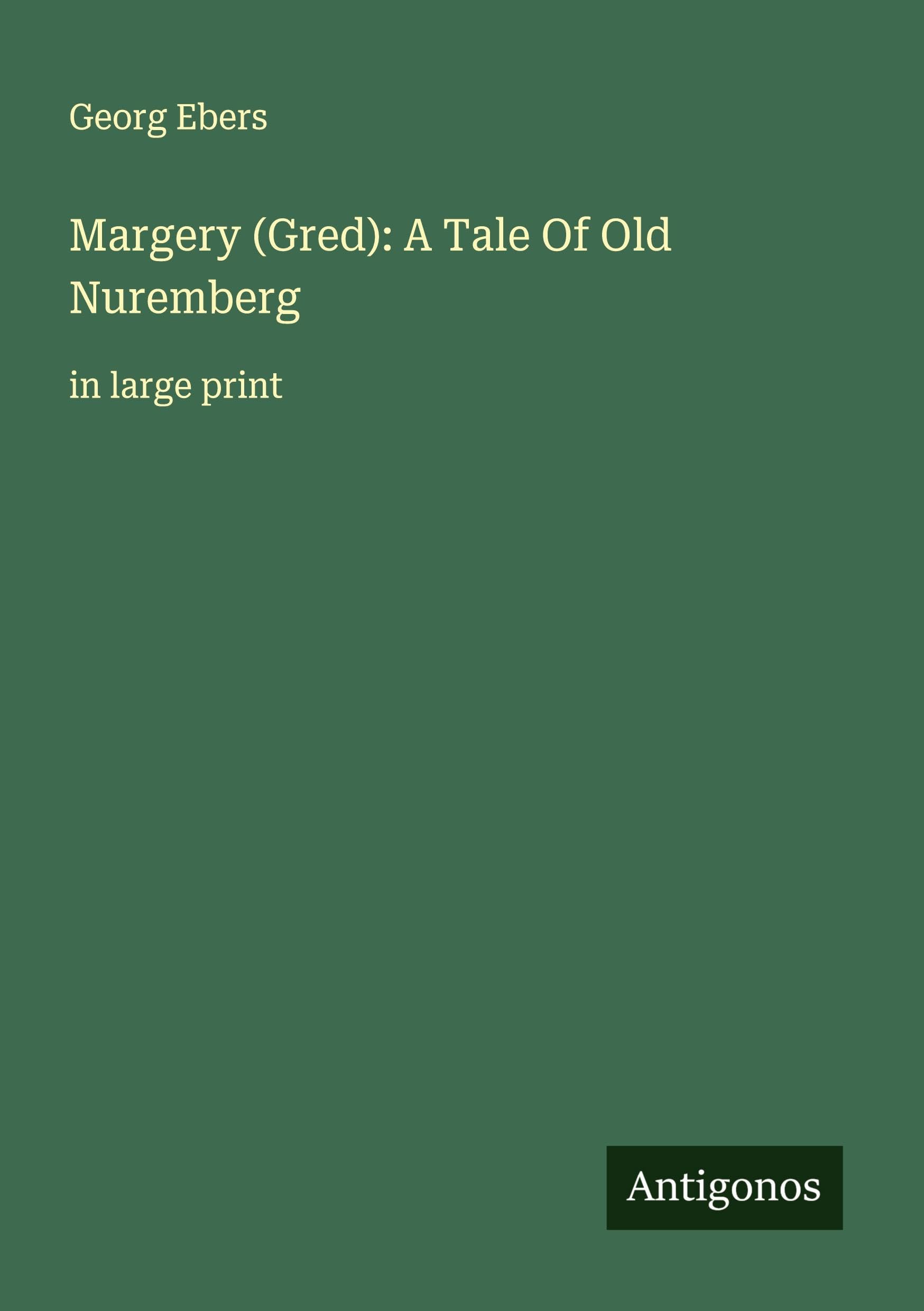 Margery (Gred): A Tale Of Old Nuremberg Classics