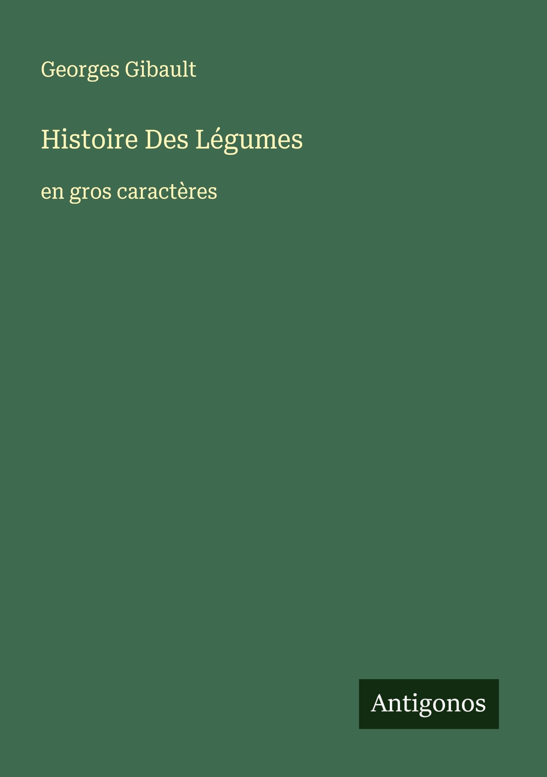 Histoire Des Légumes: en gros caractères Classics