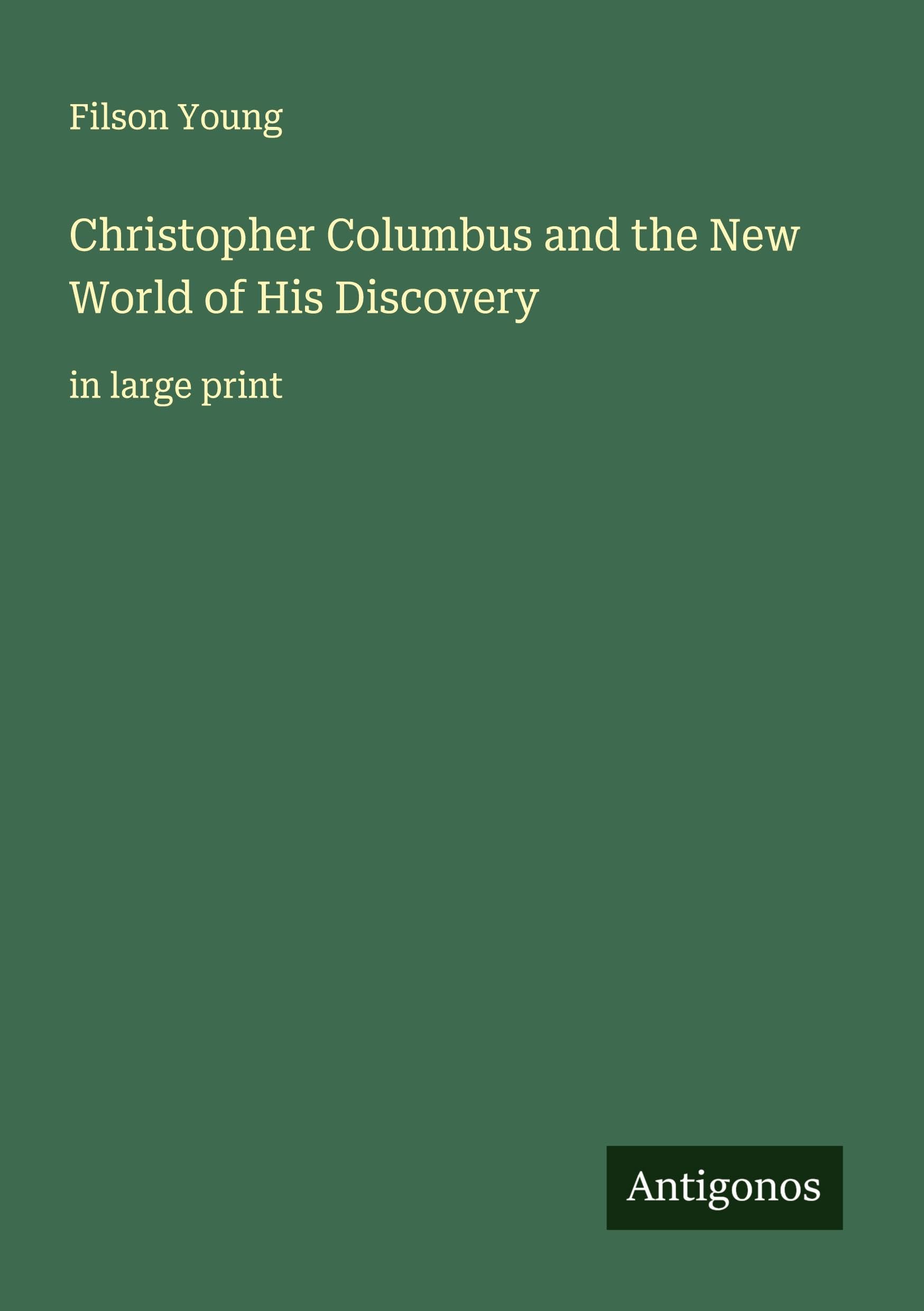 Christopher Columbus and the New World of His Discovery Classics