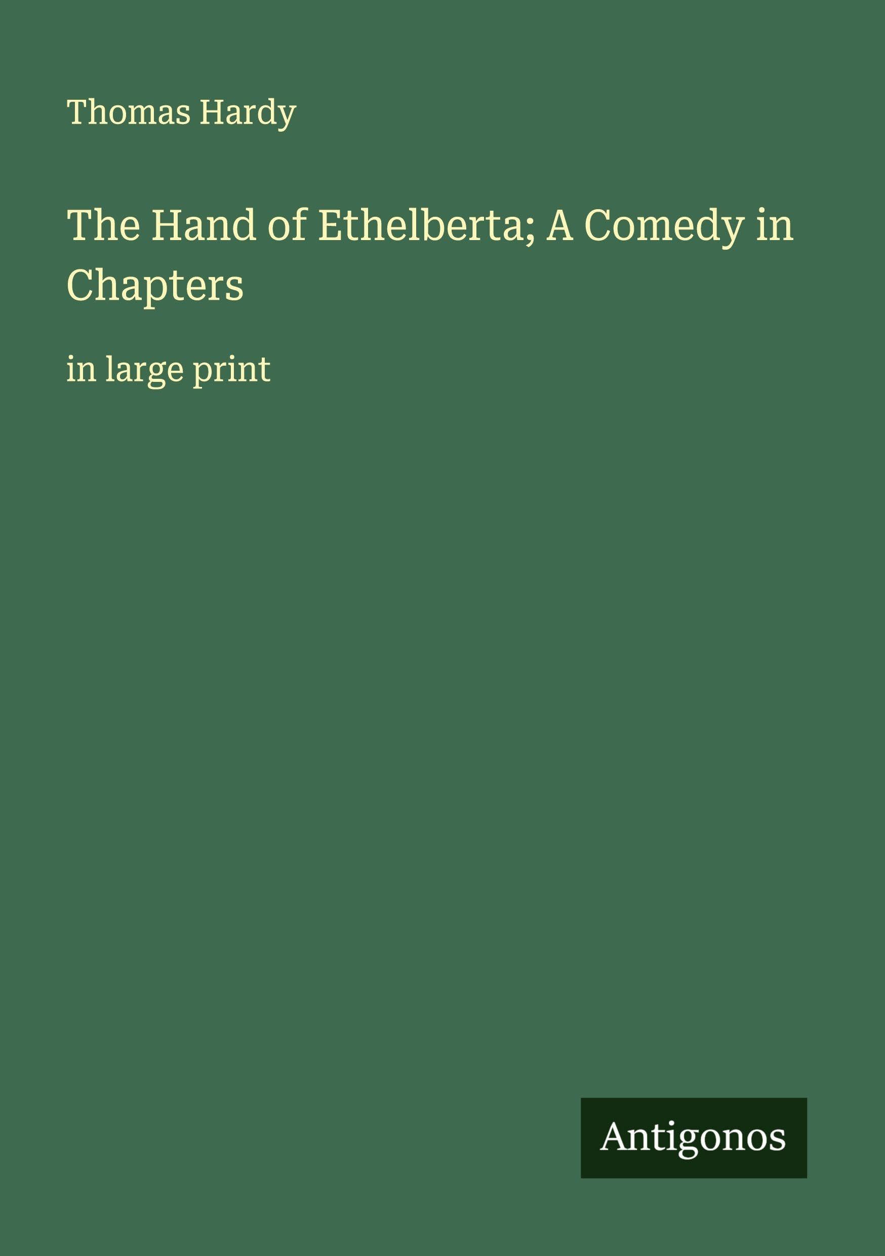 The Hand of Ethelberta; A Comedy in Chapters Classics