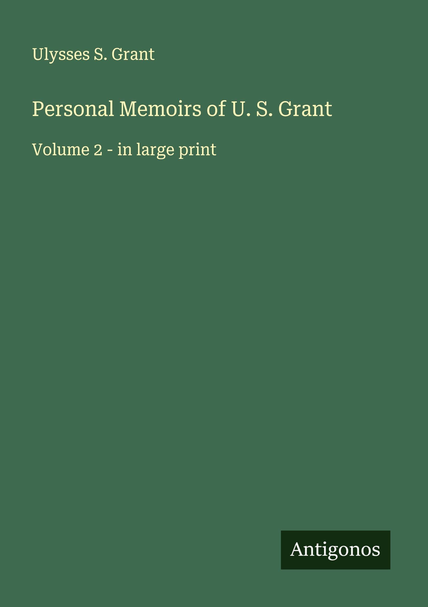 Personal Memoirs of U. S. Grant Classics