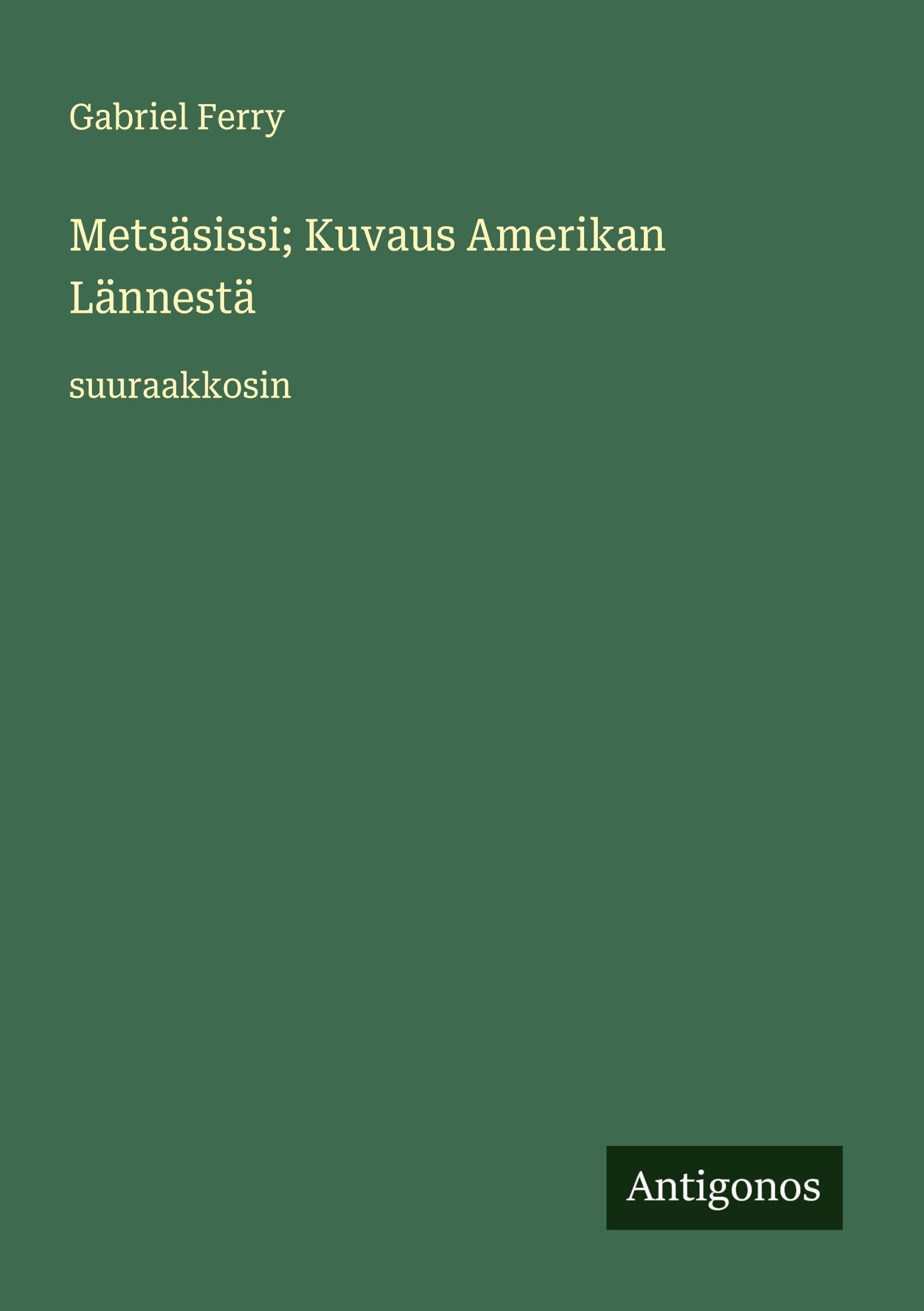 Metsäsissi; Kuvaus Amerikan Lännestä Classics