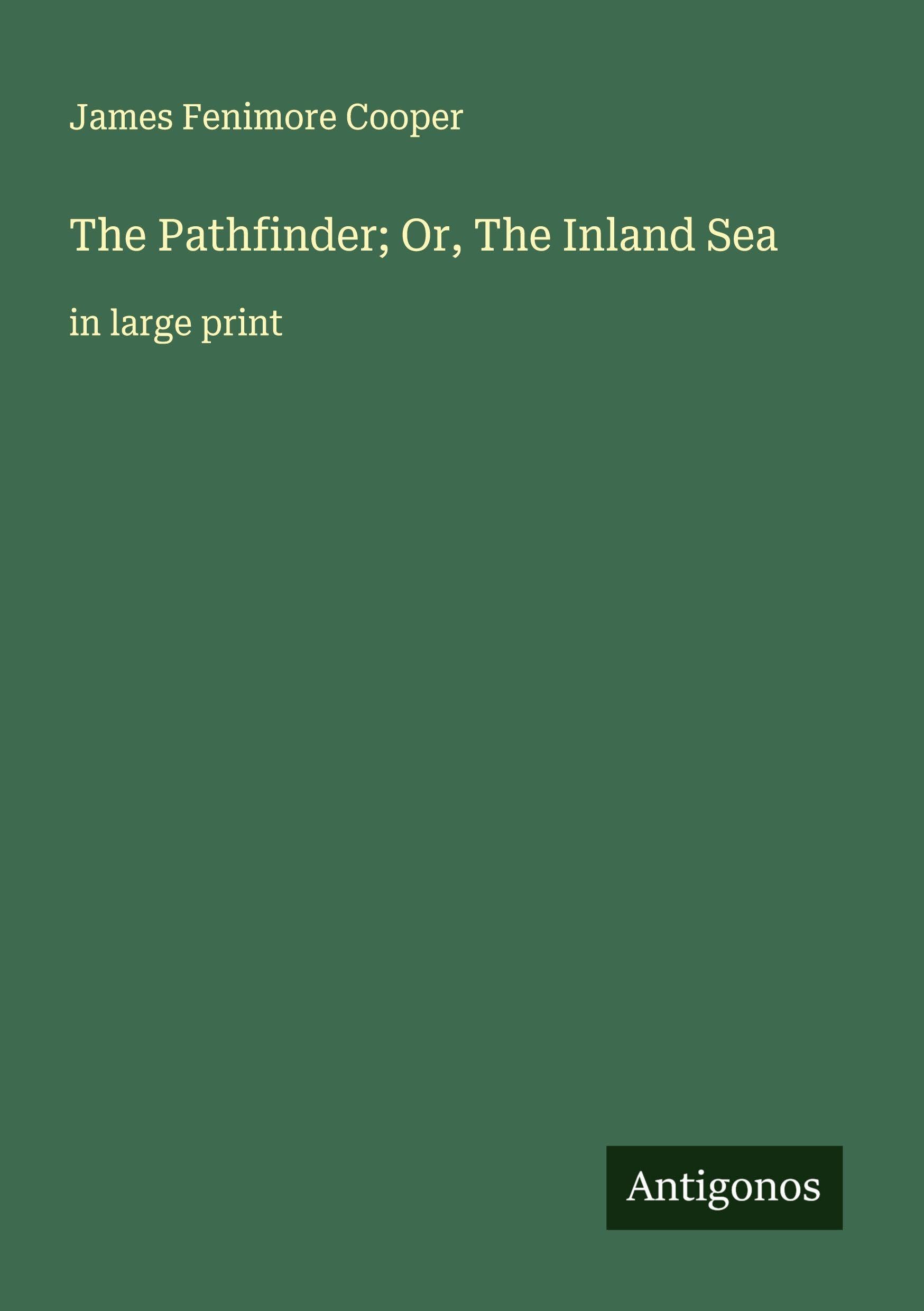 The Pathfinder; Or, The Inland Sea Classics