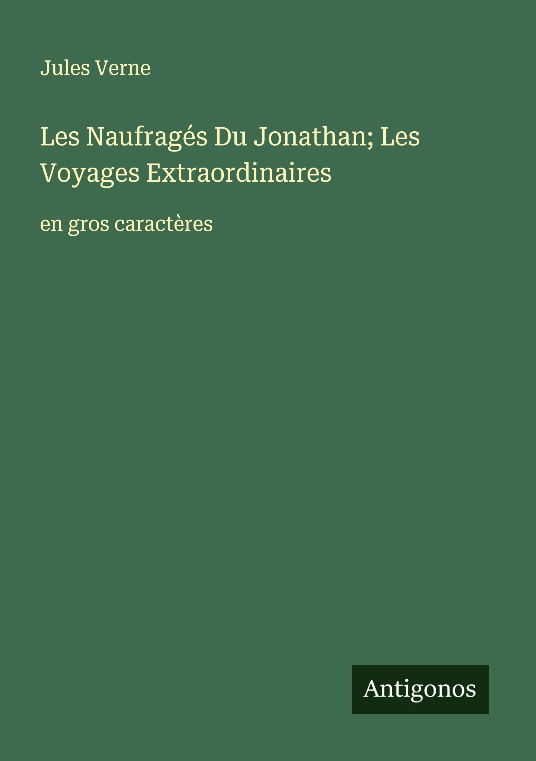 Les Naufragés Du Jonathan; Les Voyages Extraordinaires Classics