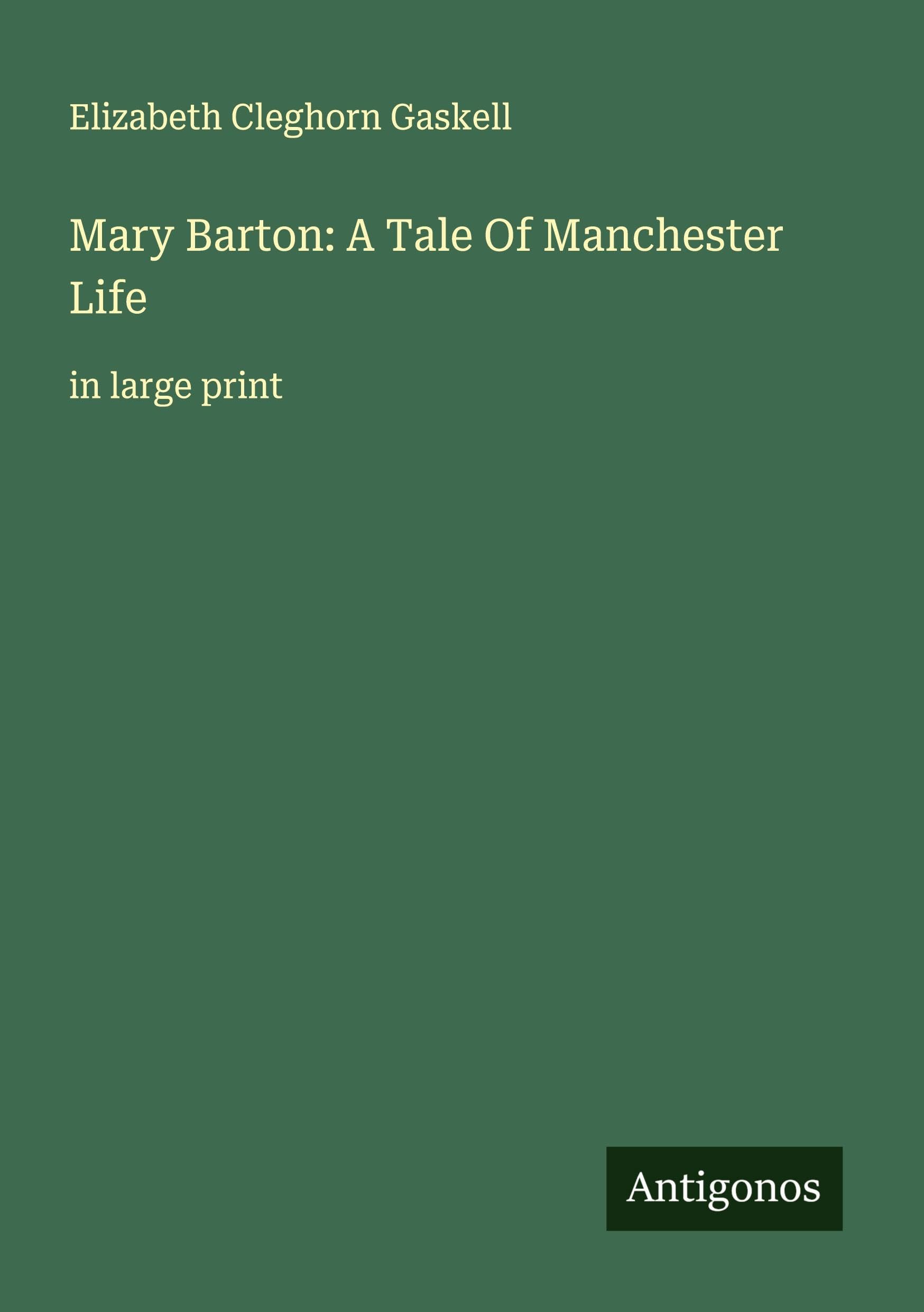 Mary Barton: A Tale Of Manchester Life Classics