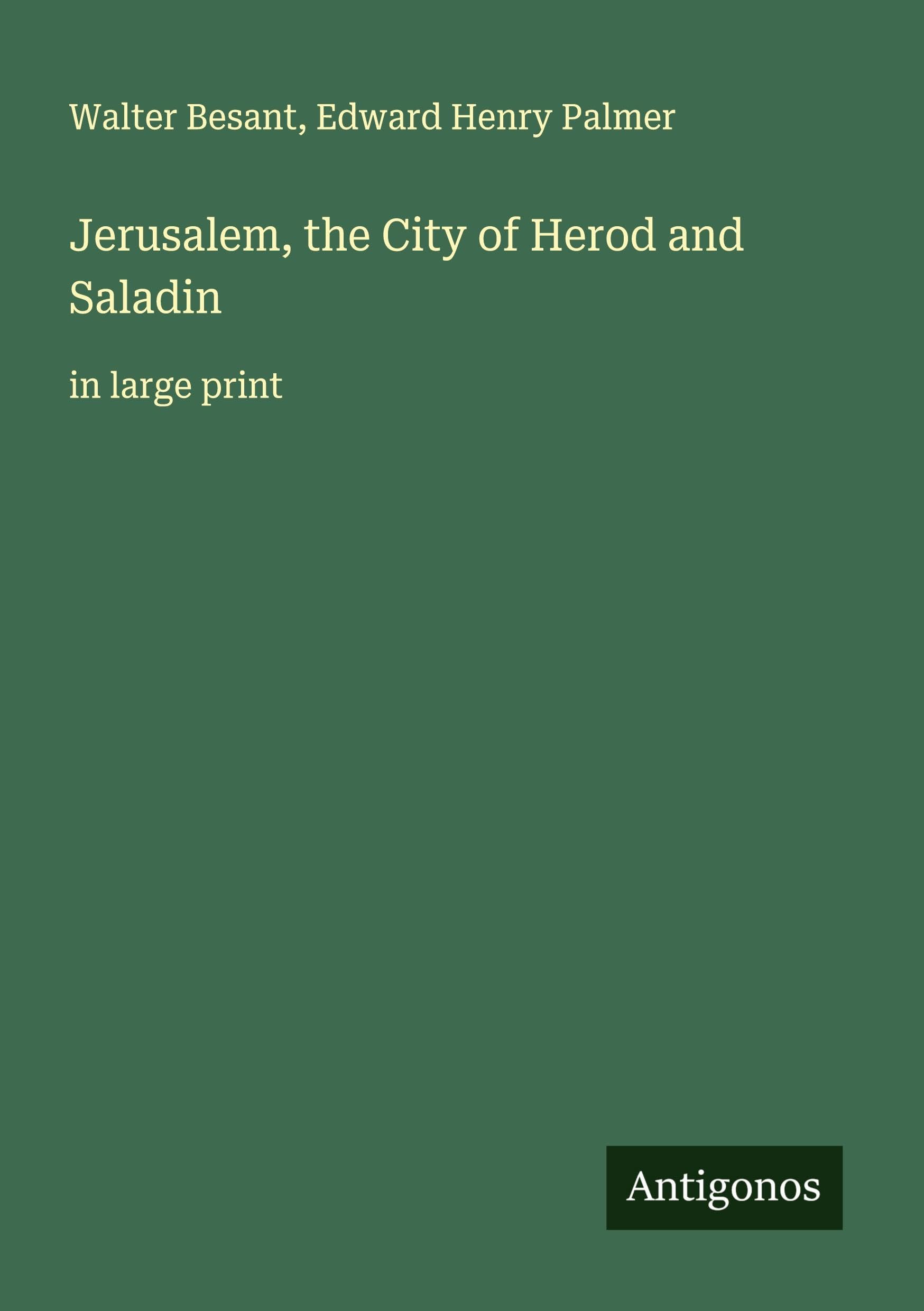 Jerusalem, the City of Herod and Saladin Classics