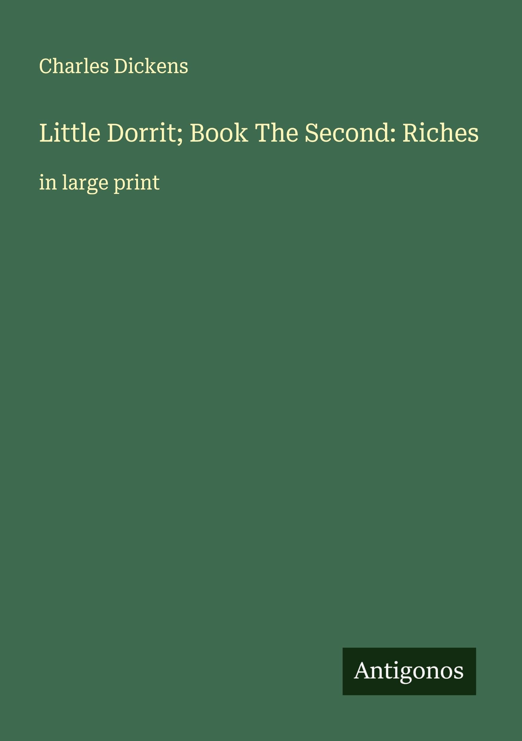 Little Dorrit; Book The Second: Riches Classics