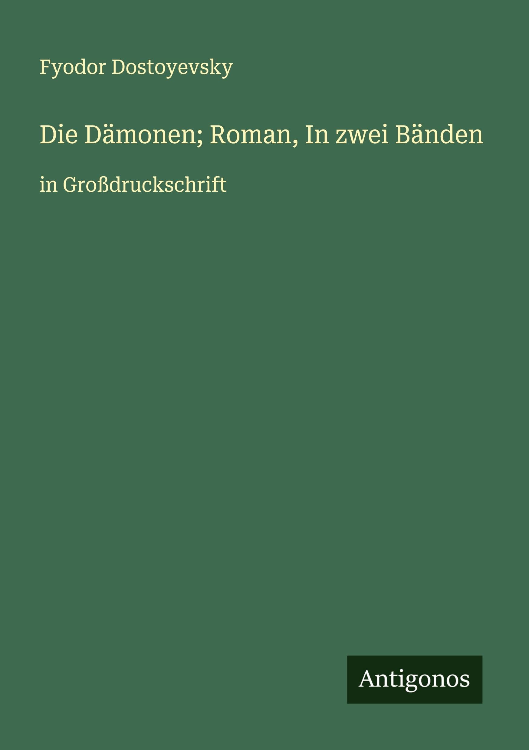 Die Dämonen; Roman, In zwei Bänden Classics
