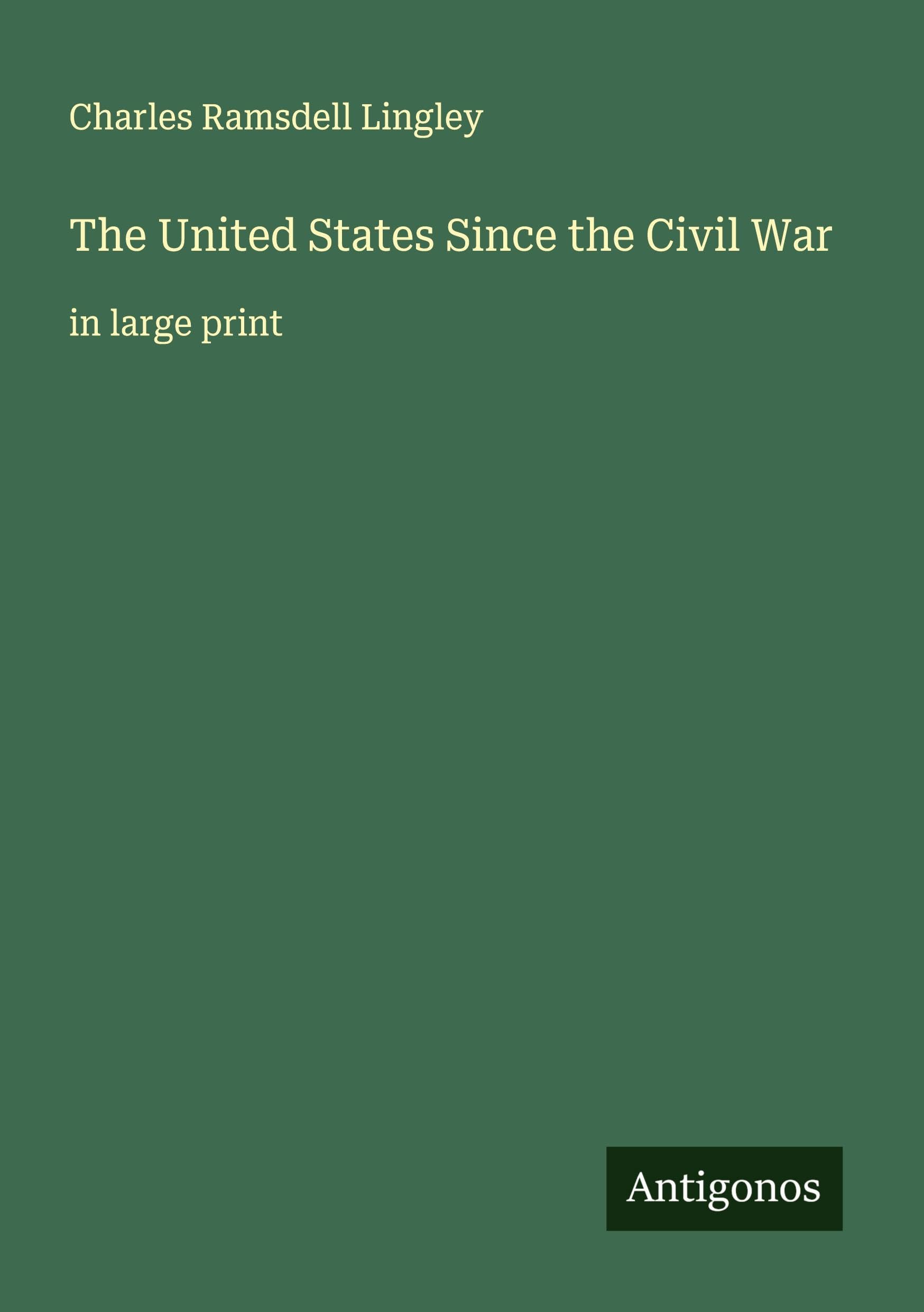 The United States Since the Civil War Classics