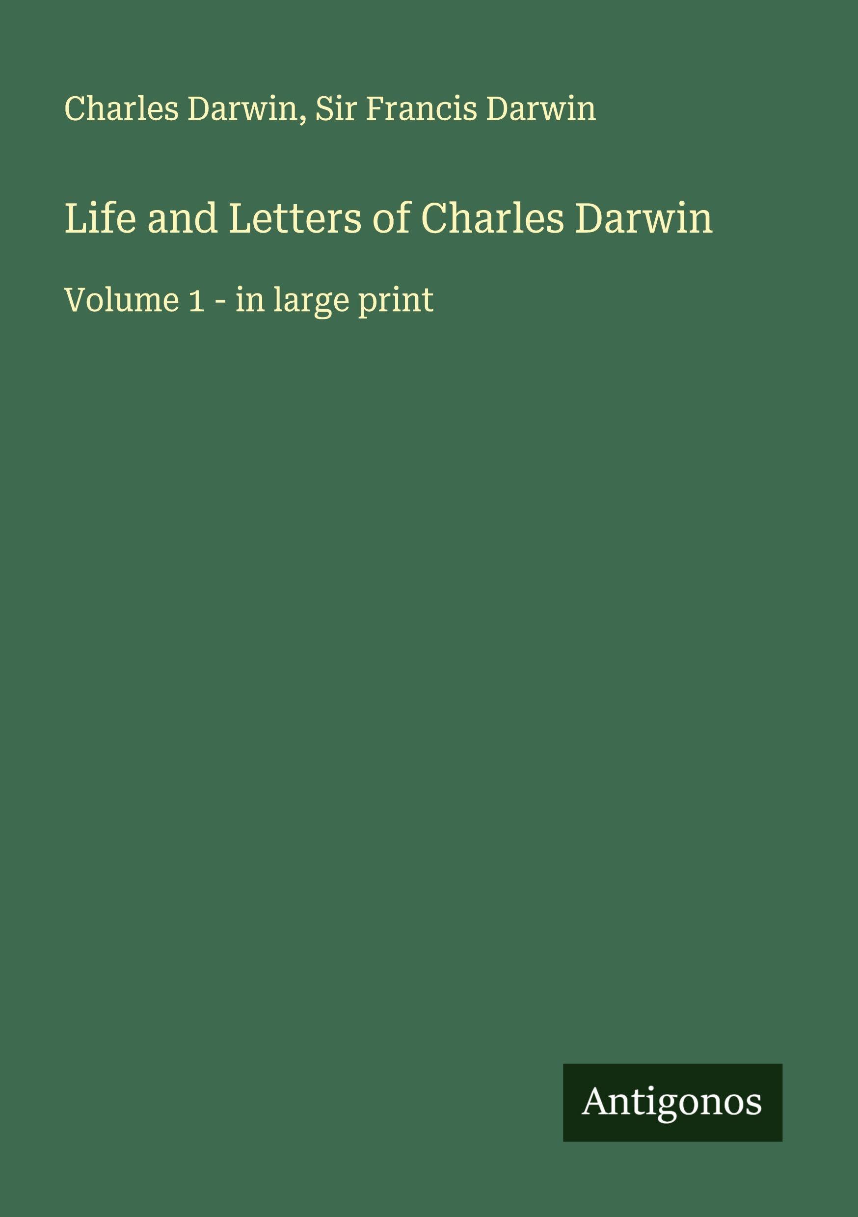 Life and Letters of Charles Darwin Classics