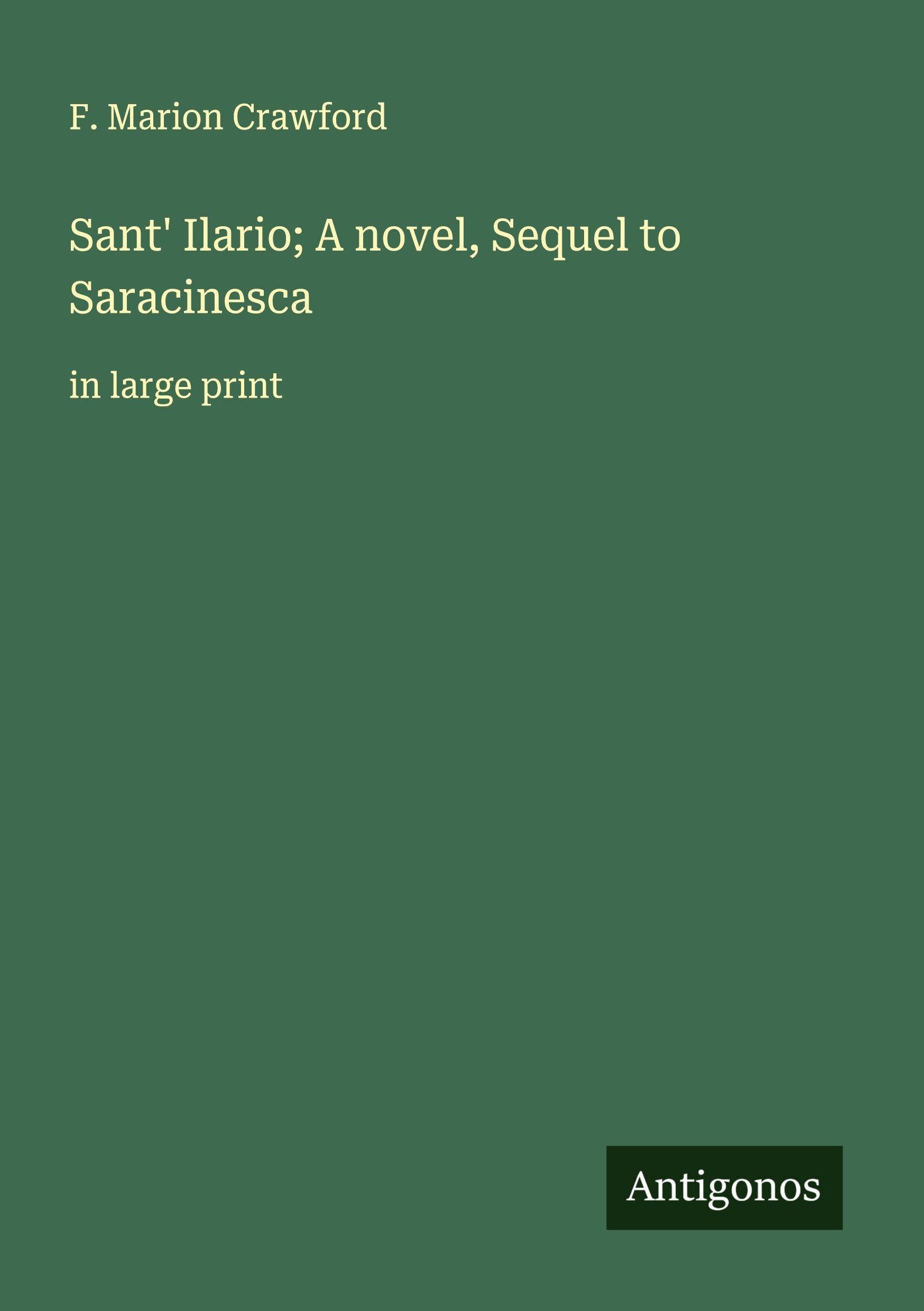 Sant' Ilario; A novel, Sequel to Saracinesca Classics